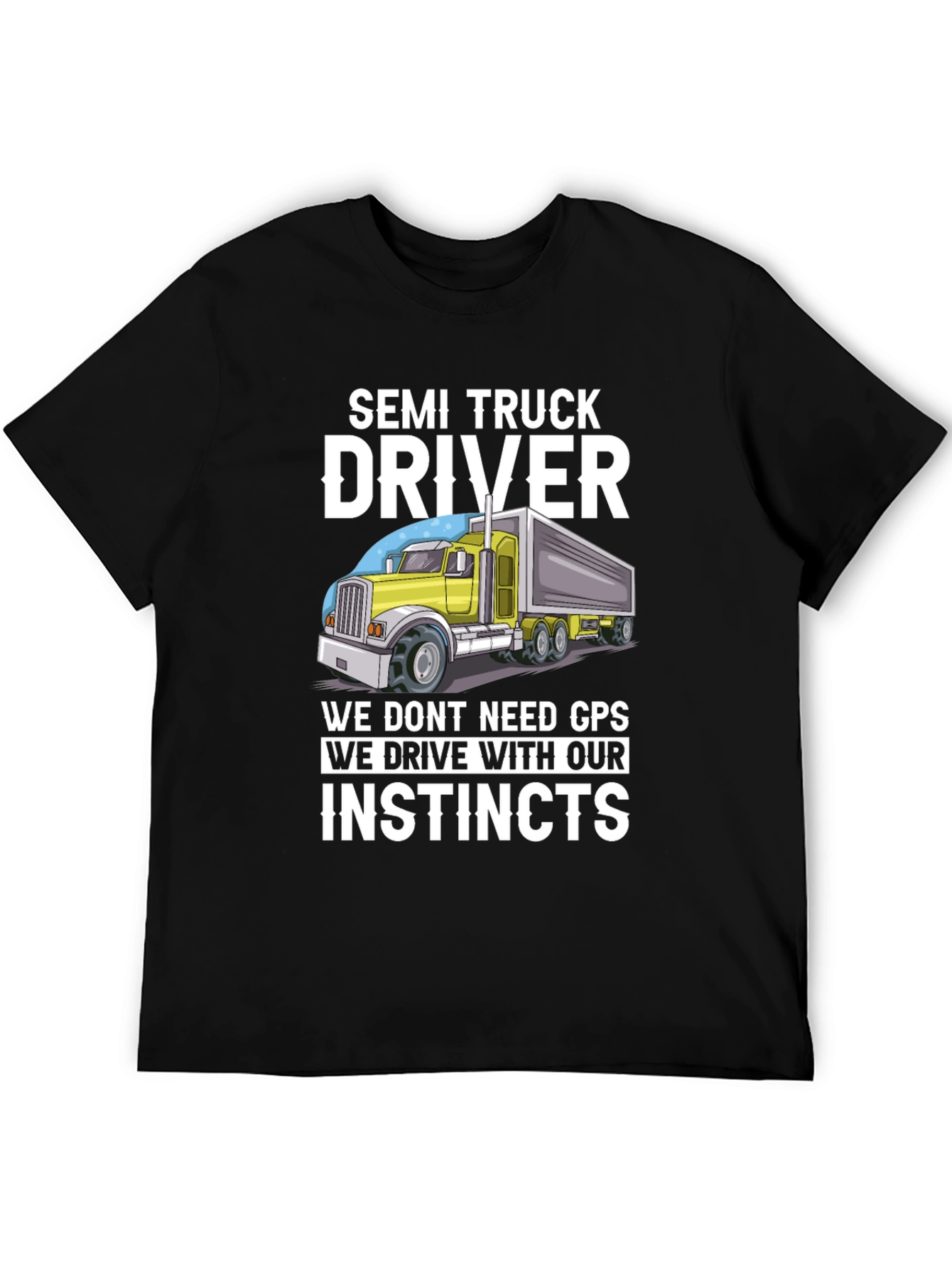 Semi Truck Driver Instincts Graphic Tee