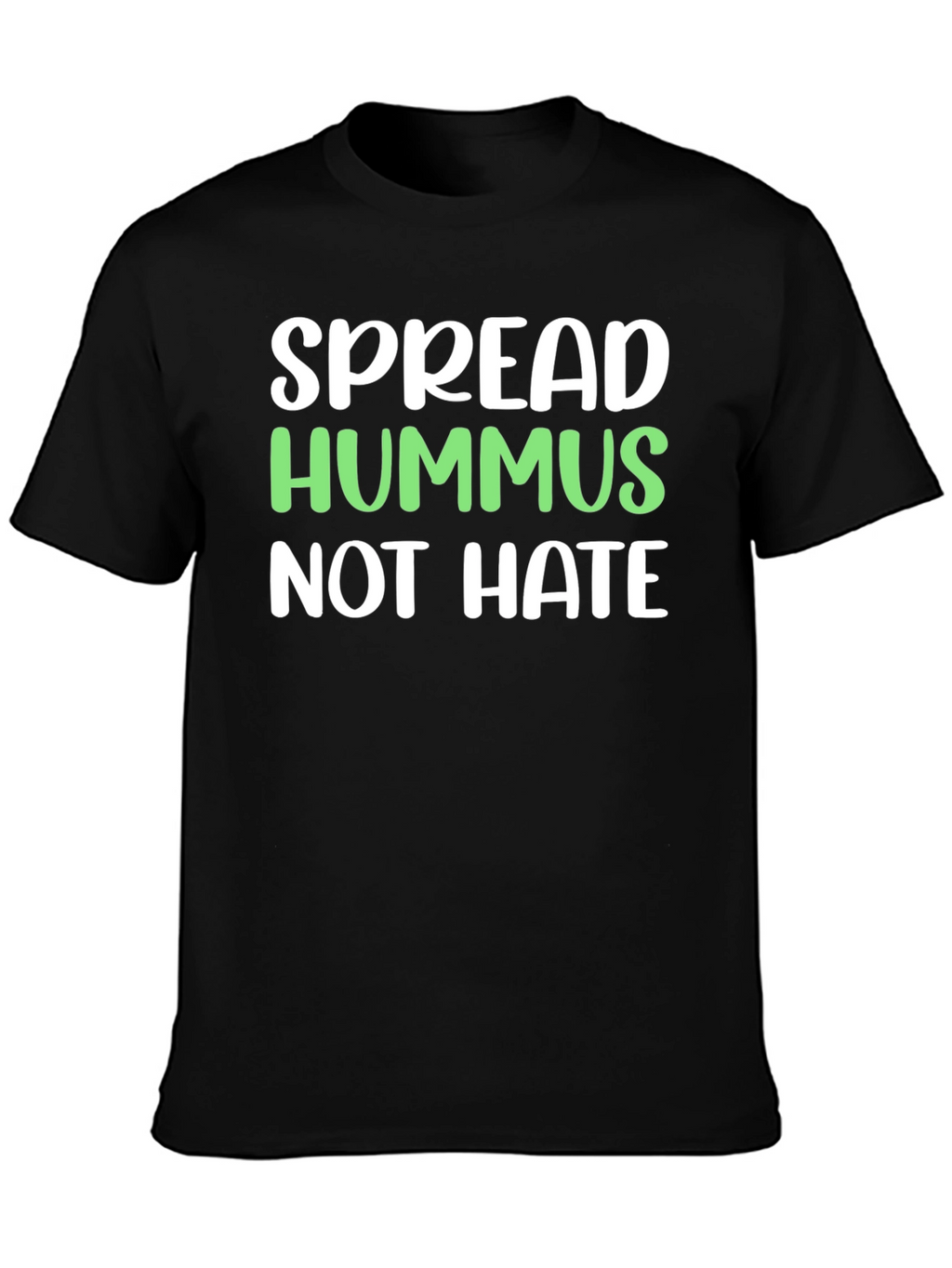 Spread Hummus Not Hate T-Shirt