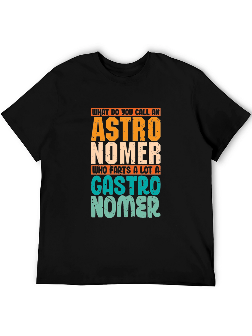 Astronomer Gastro Humor Graphic T-Shirt