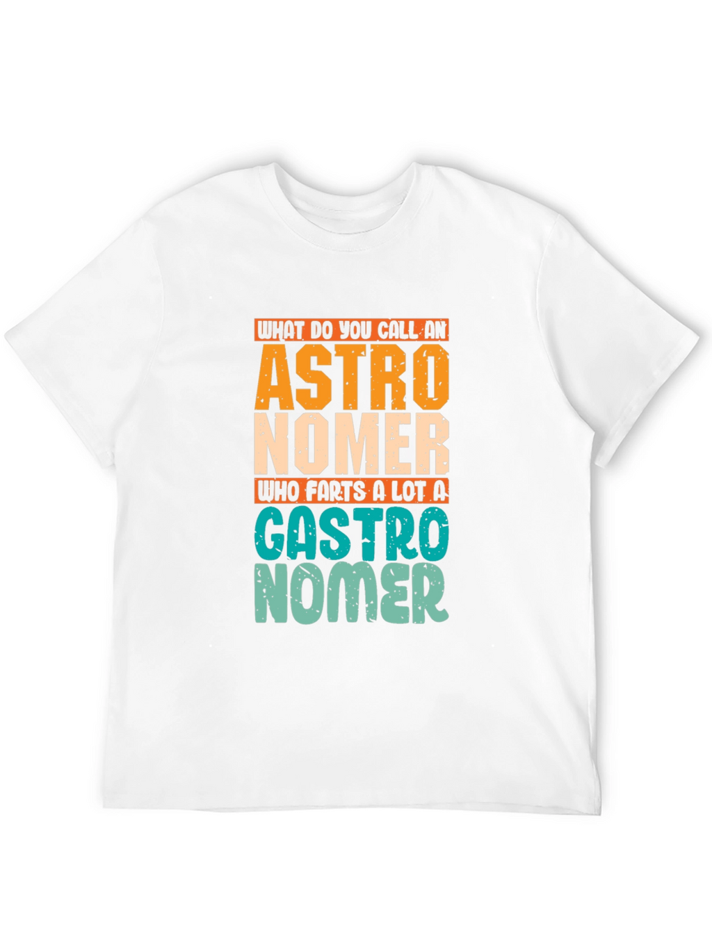 Astronomer Gastro Humor Graphic T-Shirt