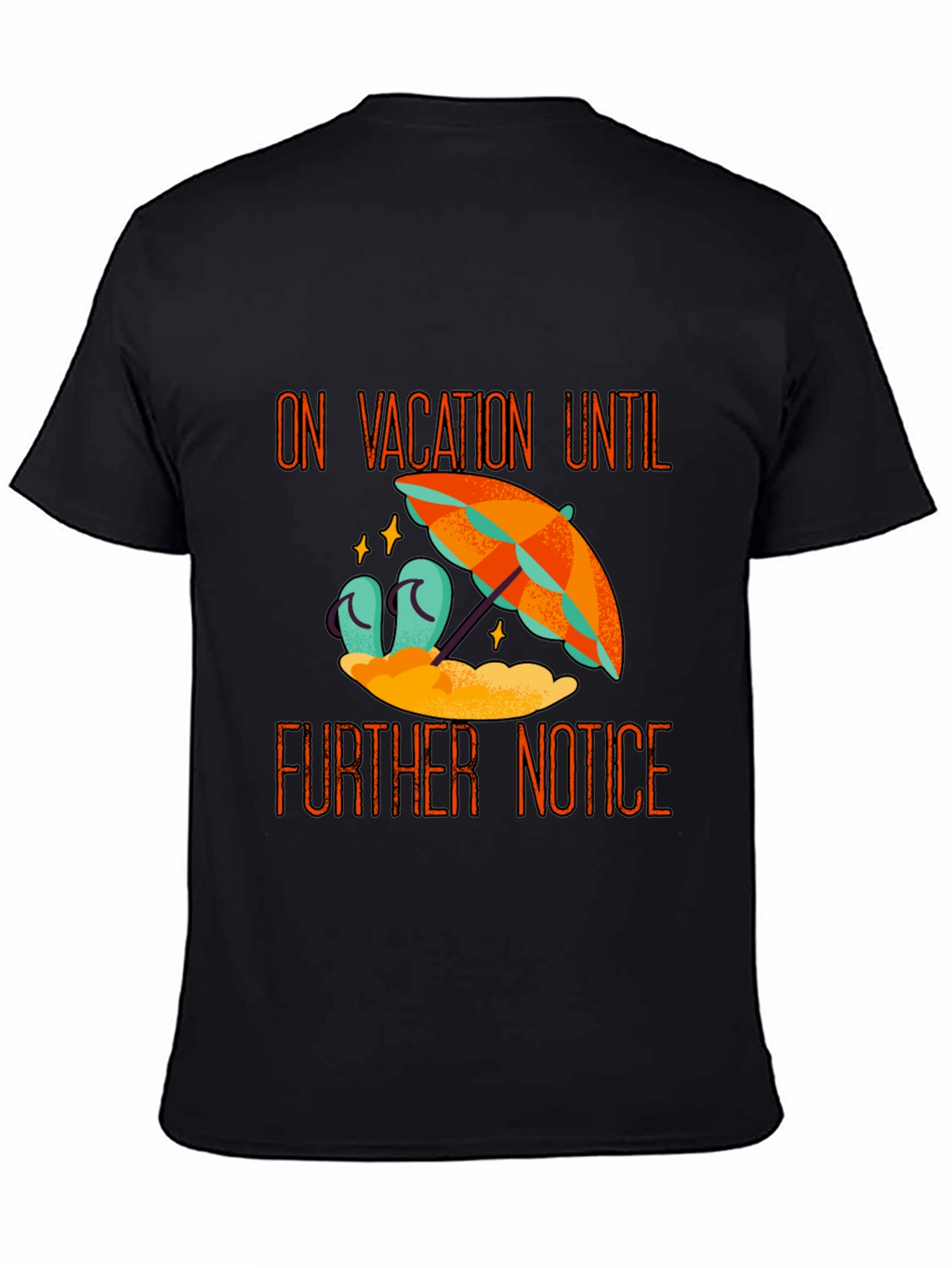 Vacation Mode Tee - On Vacation Until Further Notice