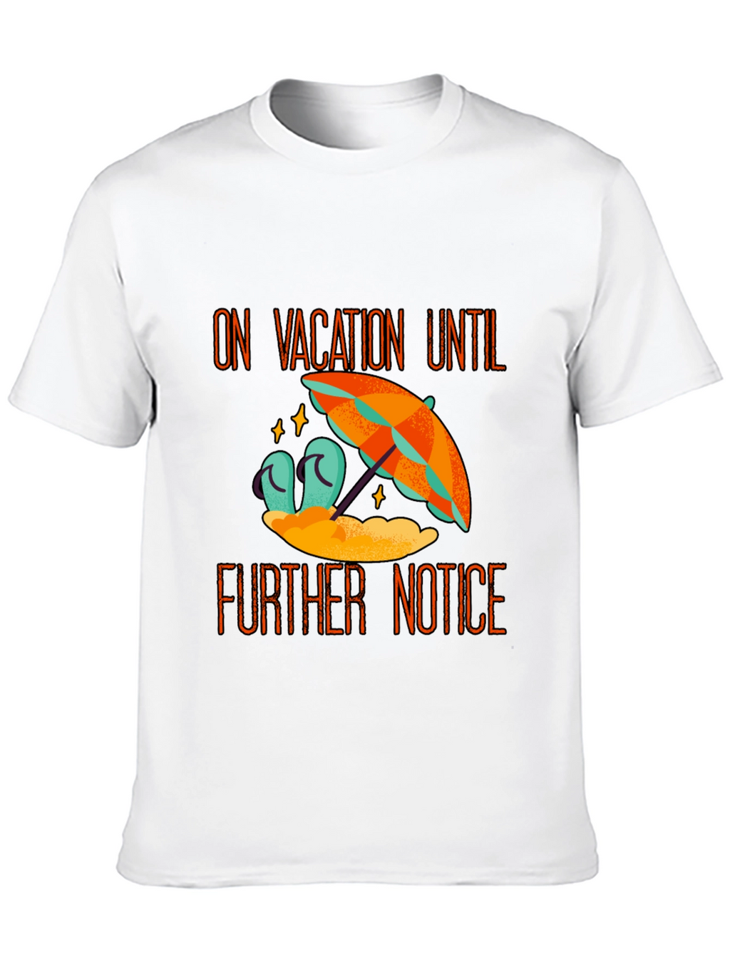 Vacation Mode Tee - On Vacation Until Further Notice