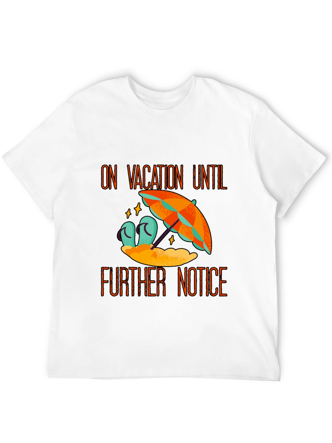 Vacation Mode Tee - On Vacation Until Further Notice