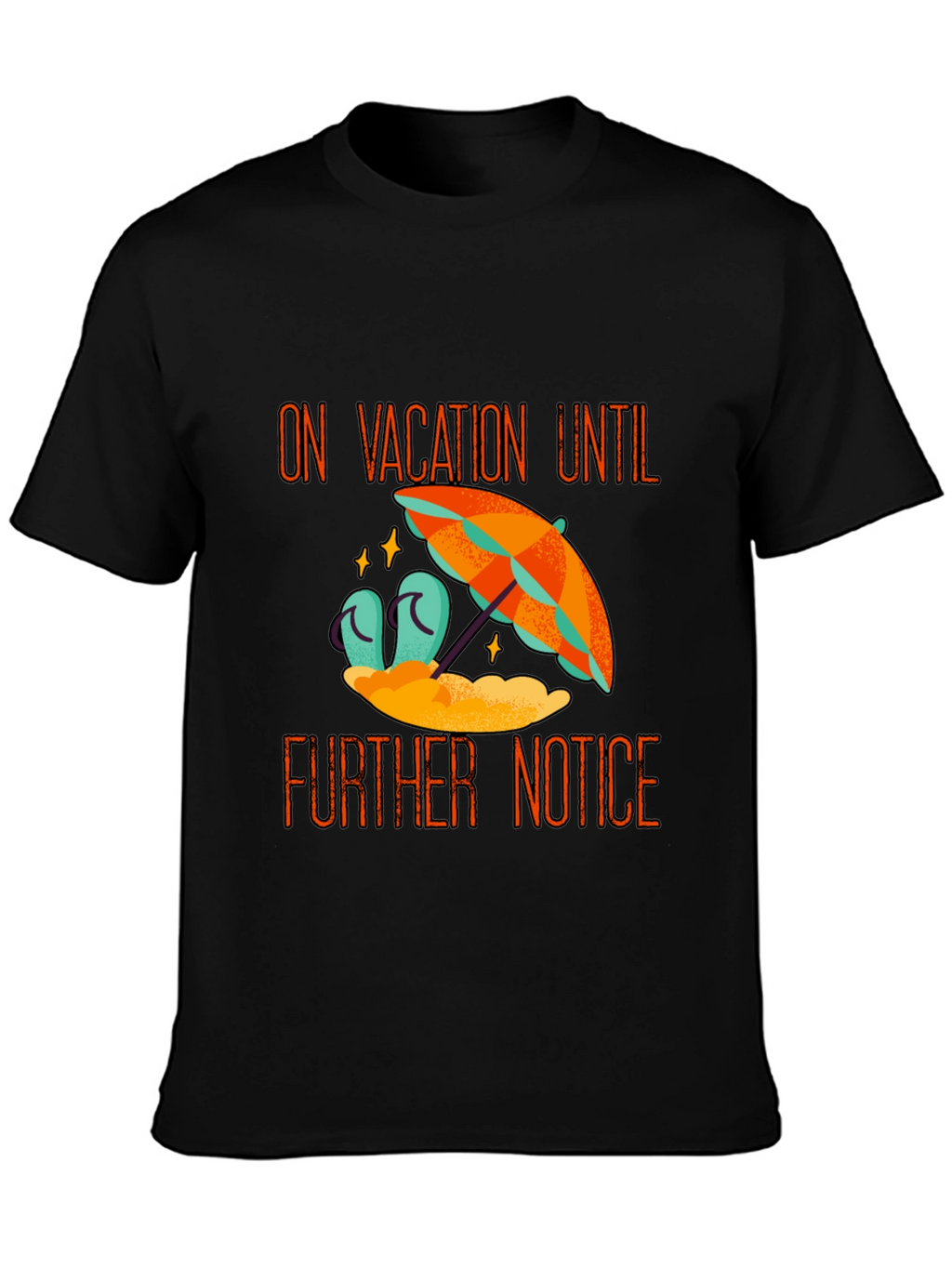 Vacation Mode Tee - On Vacation Until Further Notice