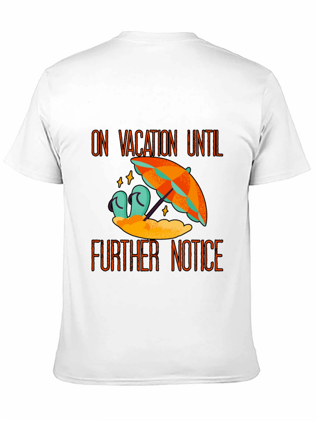 Vacation Mode Tee - On Vacation Until Further Notice