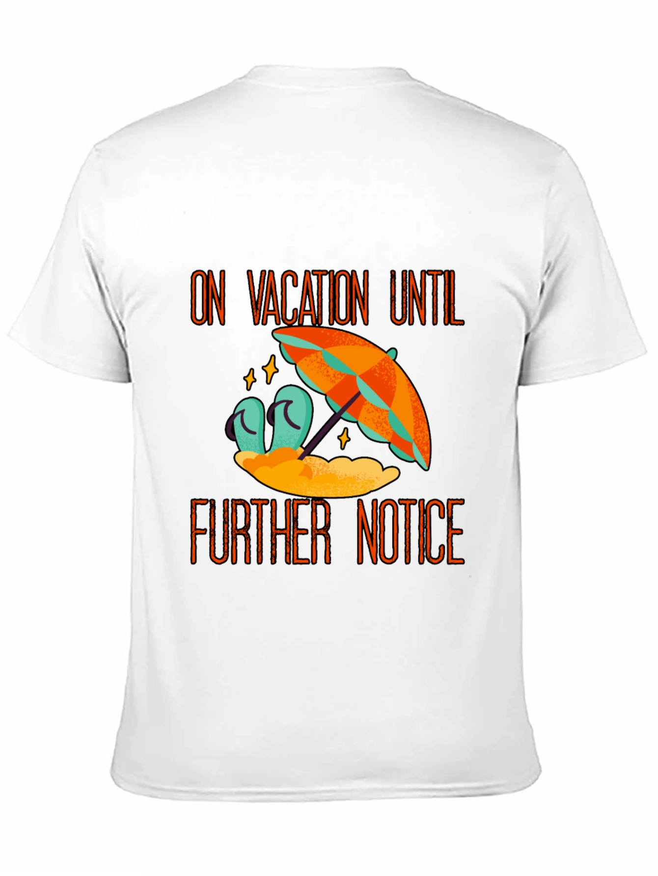 Vacation Mode Tee - On Vacation Until Further Notice