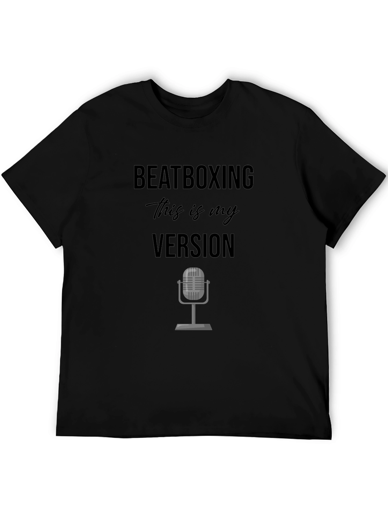 Beatboxing - This is My Version T-Shirt