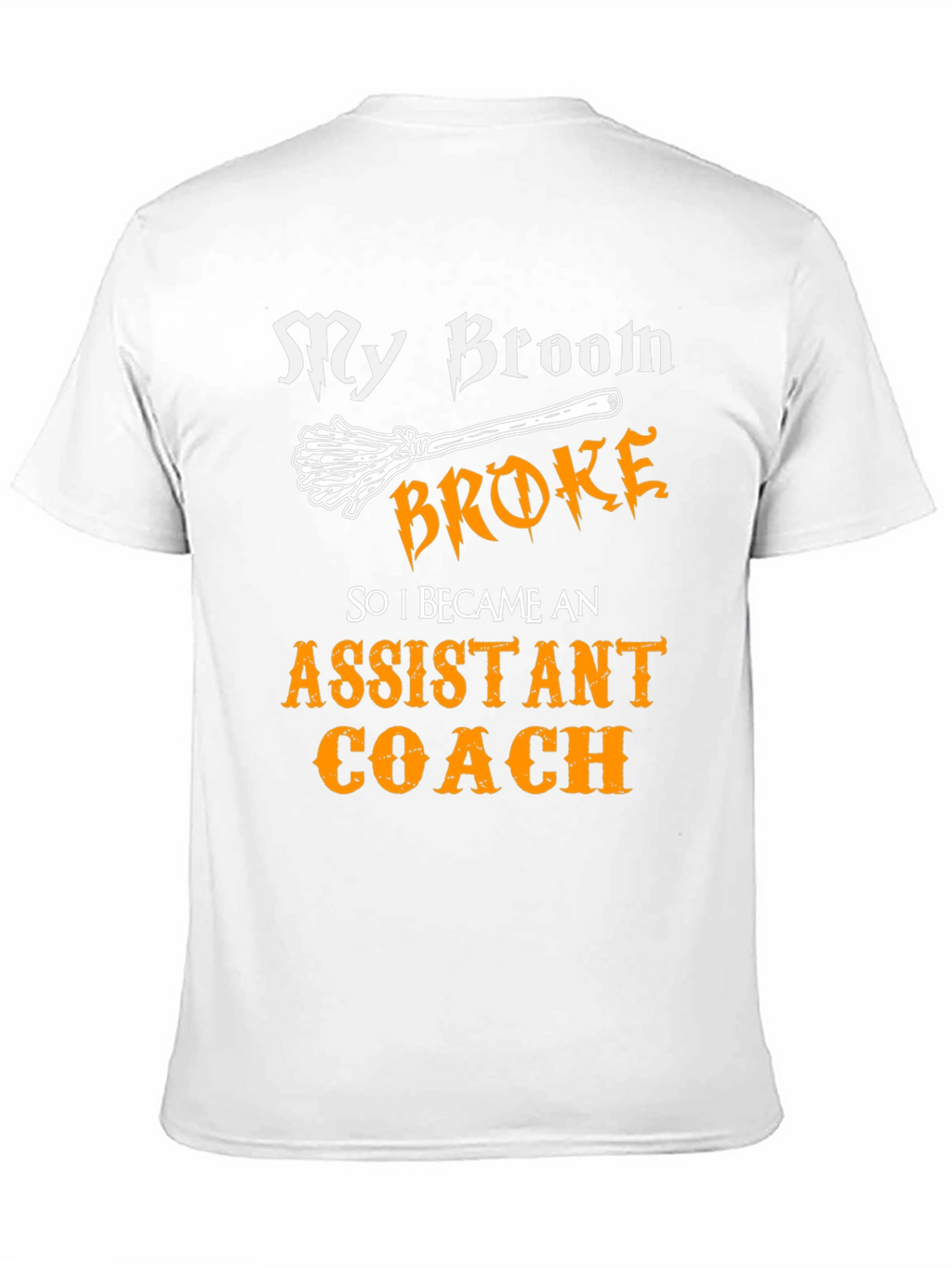 Funny Assistant Coach T-Shirt - Broken Broom