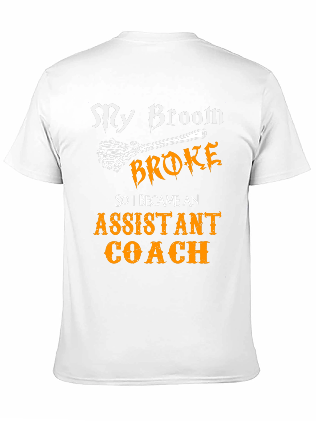 Funny Assistant Coach T-Shirt - Broken Broom