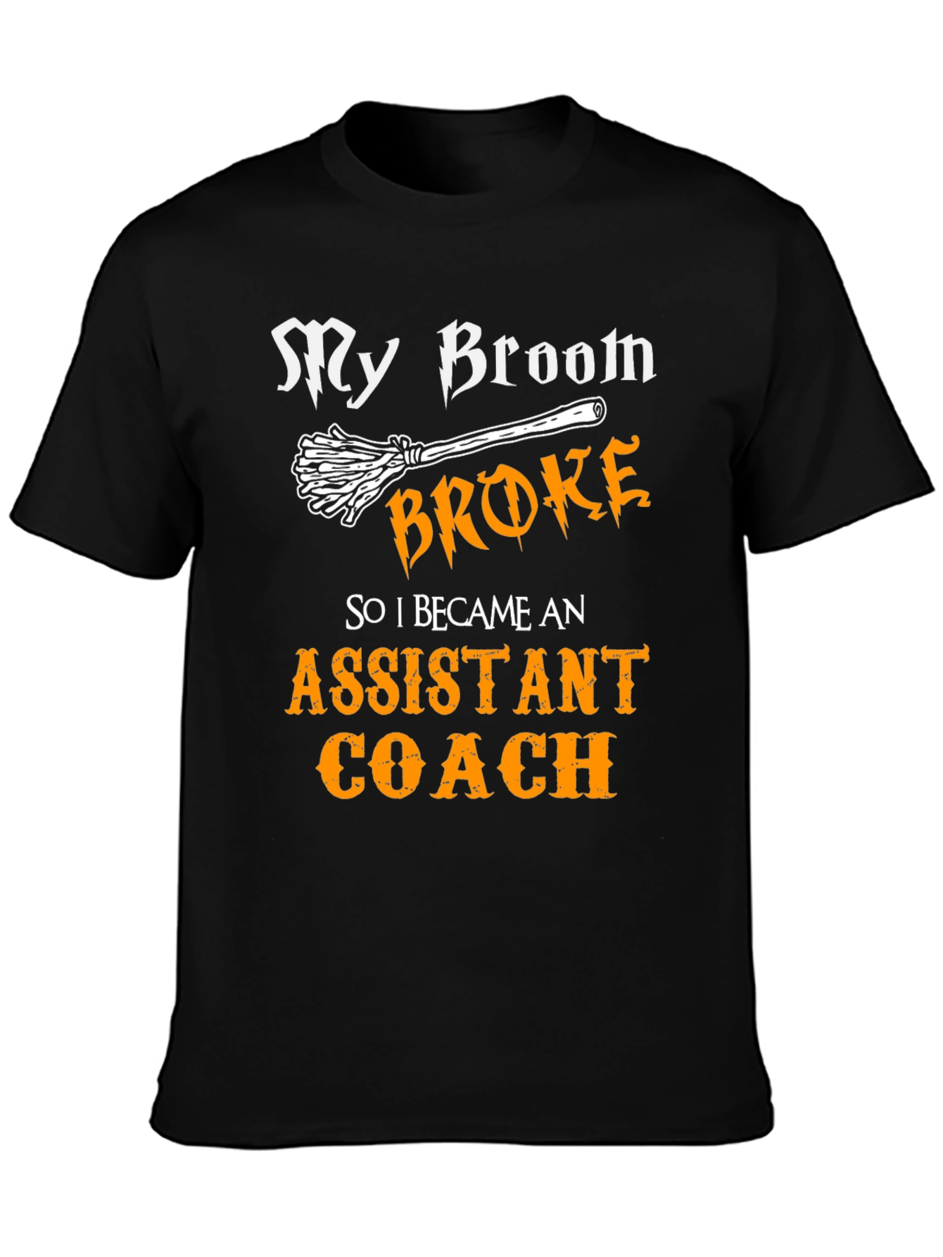 Funny Assistant Coach T-Shirt - Broken Broom