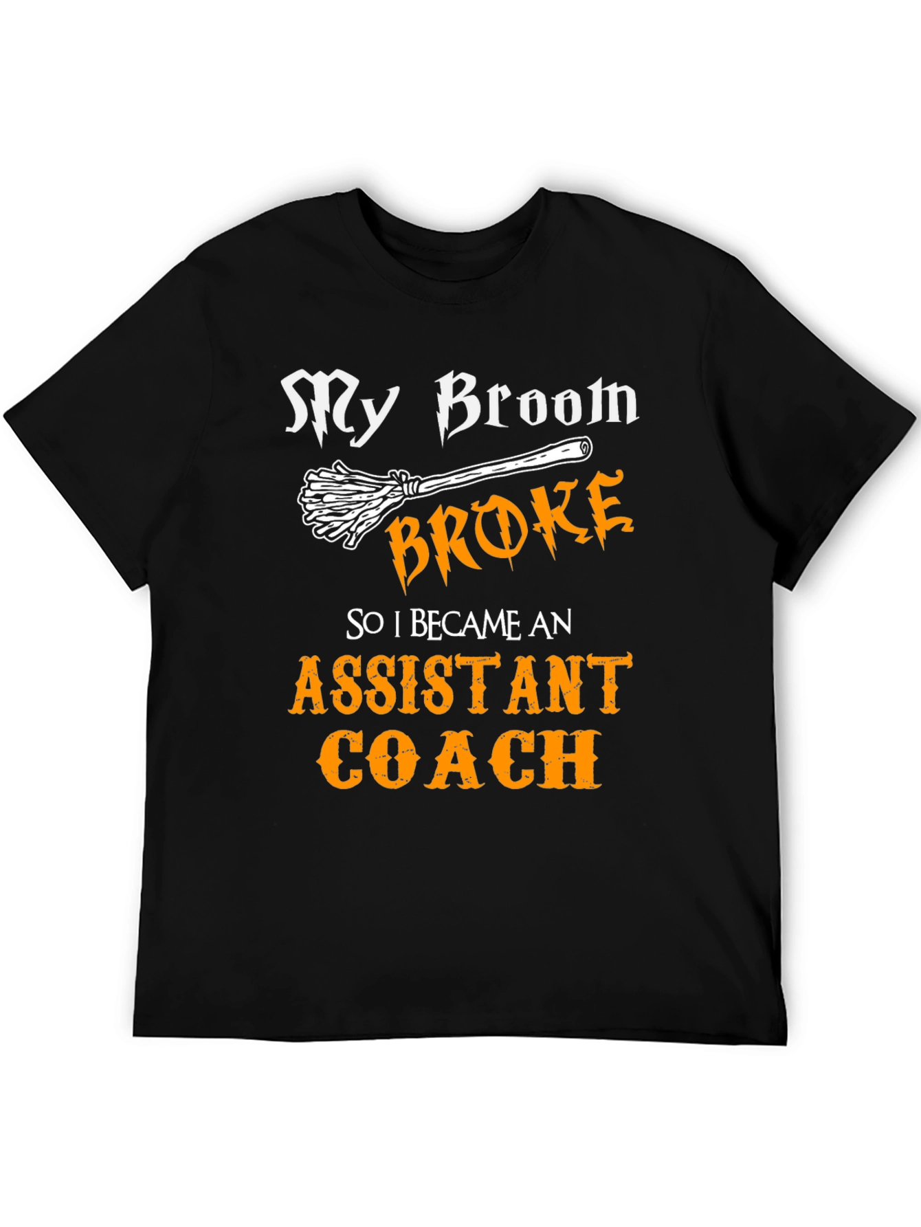 Funny Assistant Coach T-Shirt - Broken Broom