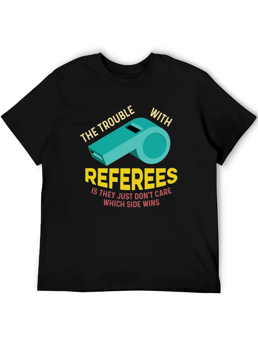 The Trouble With Referees Funny T-Shirt