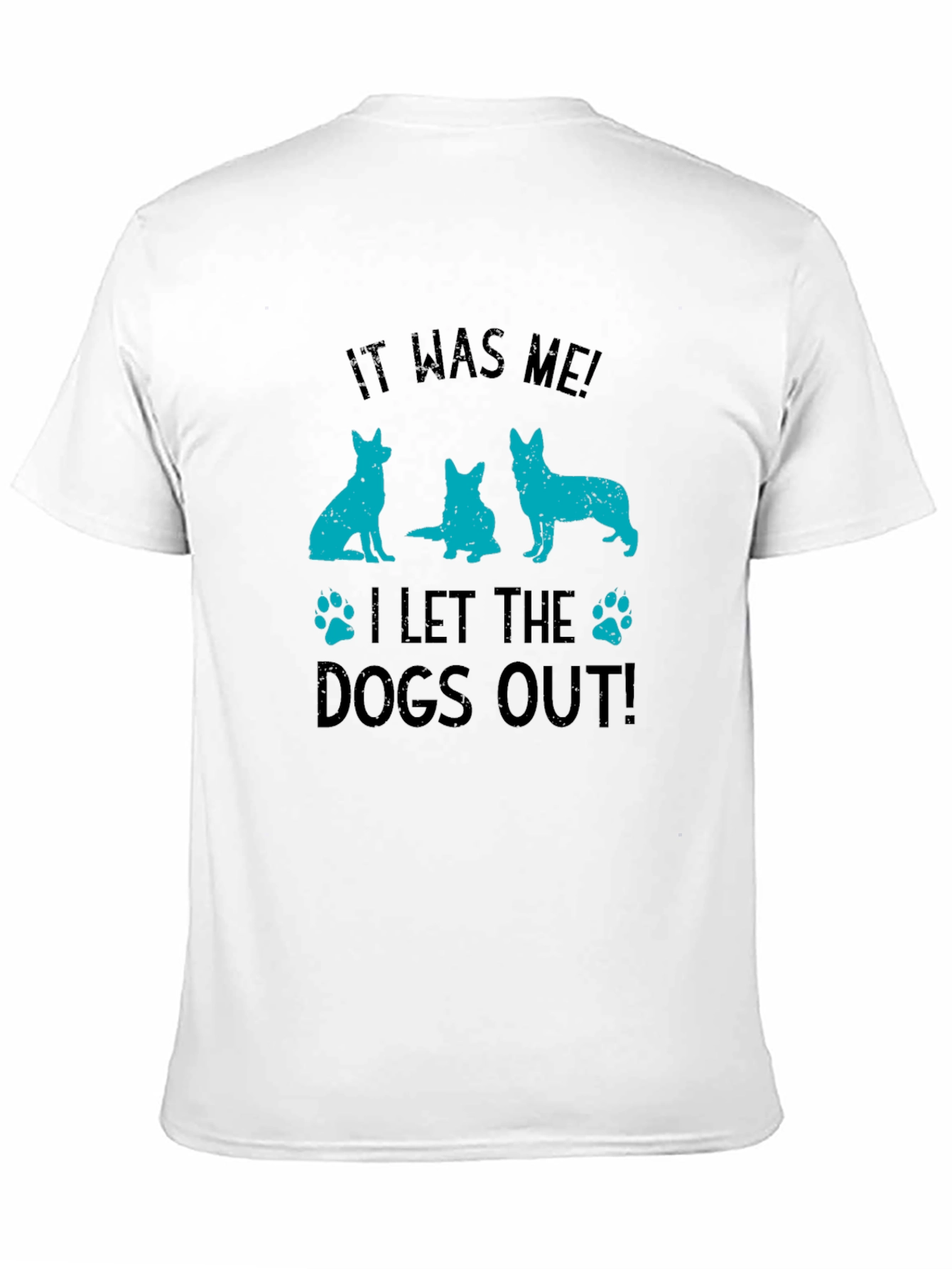 It Was Me! Dogs Out T-Shirt