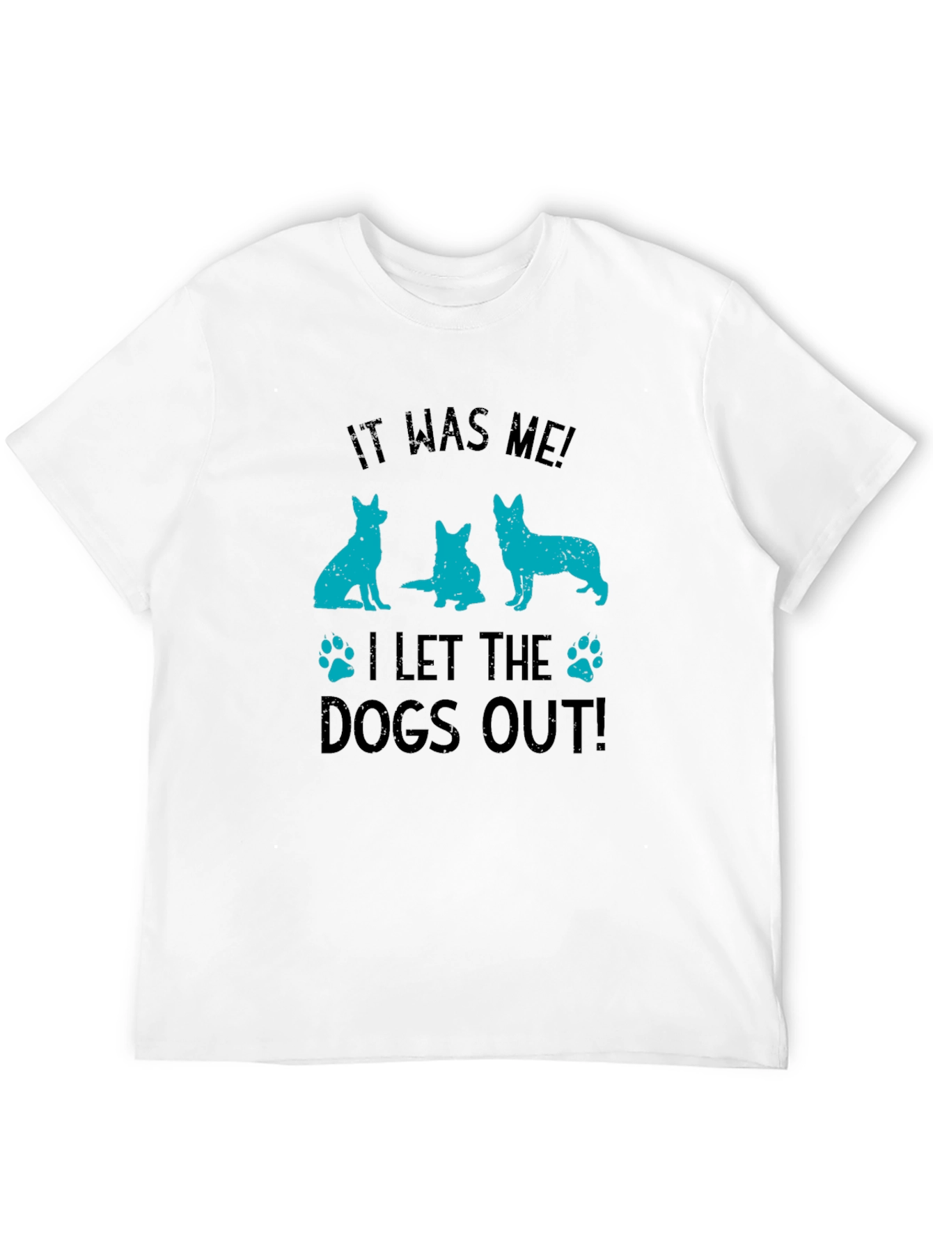 It Was Me! Dogs Out T-Shirt