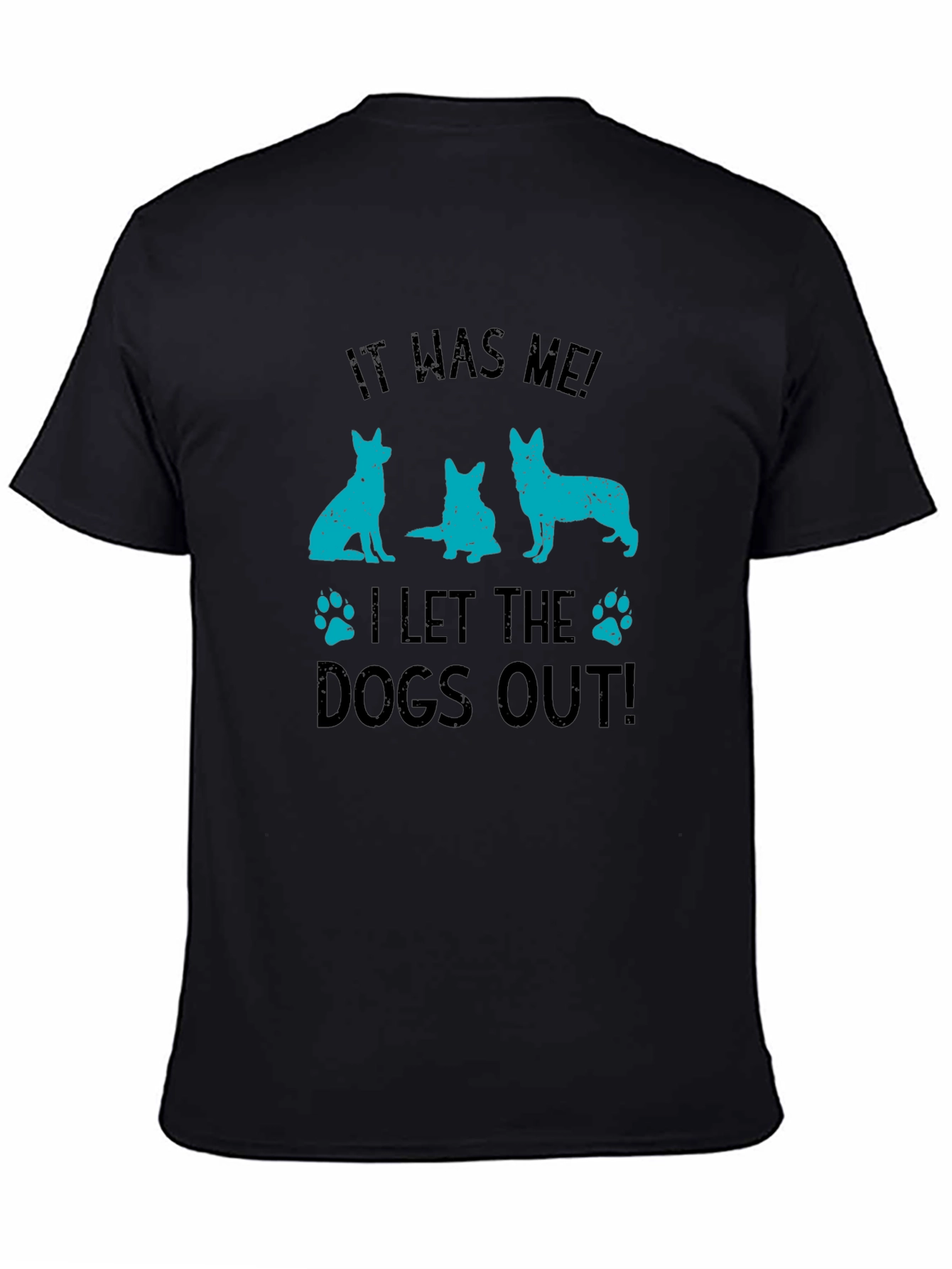 It Was Me! Dogs Out T-Shirt