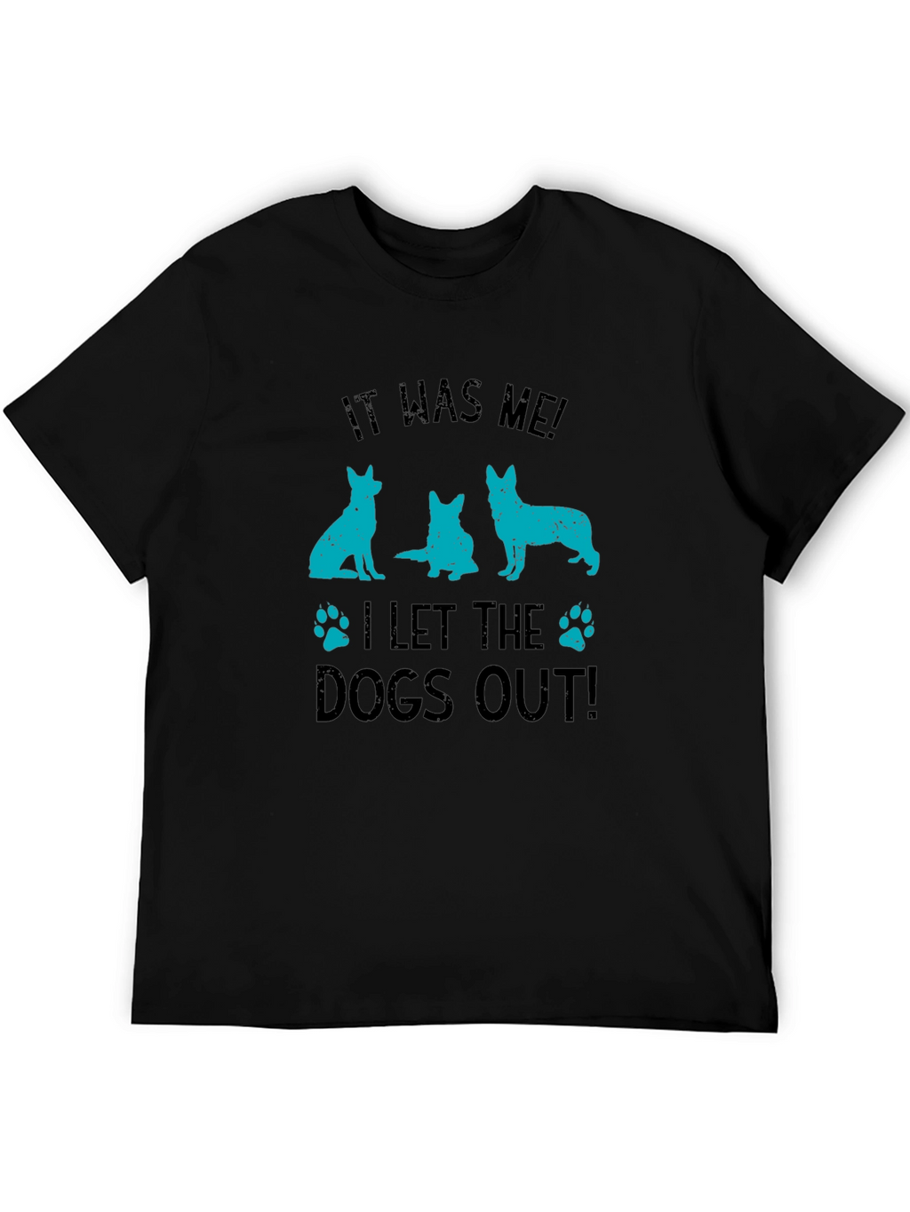 It Was Me! Dogs Out T-Shirt