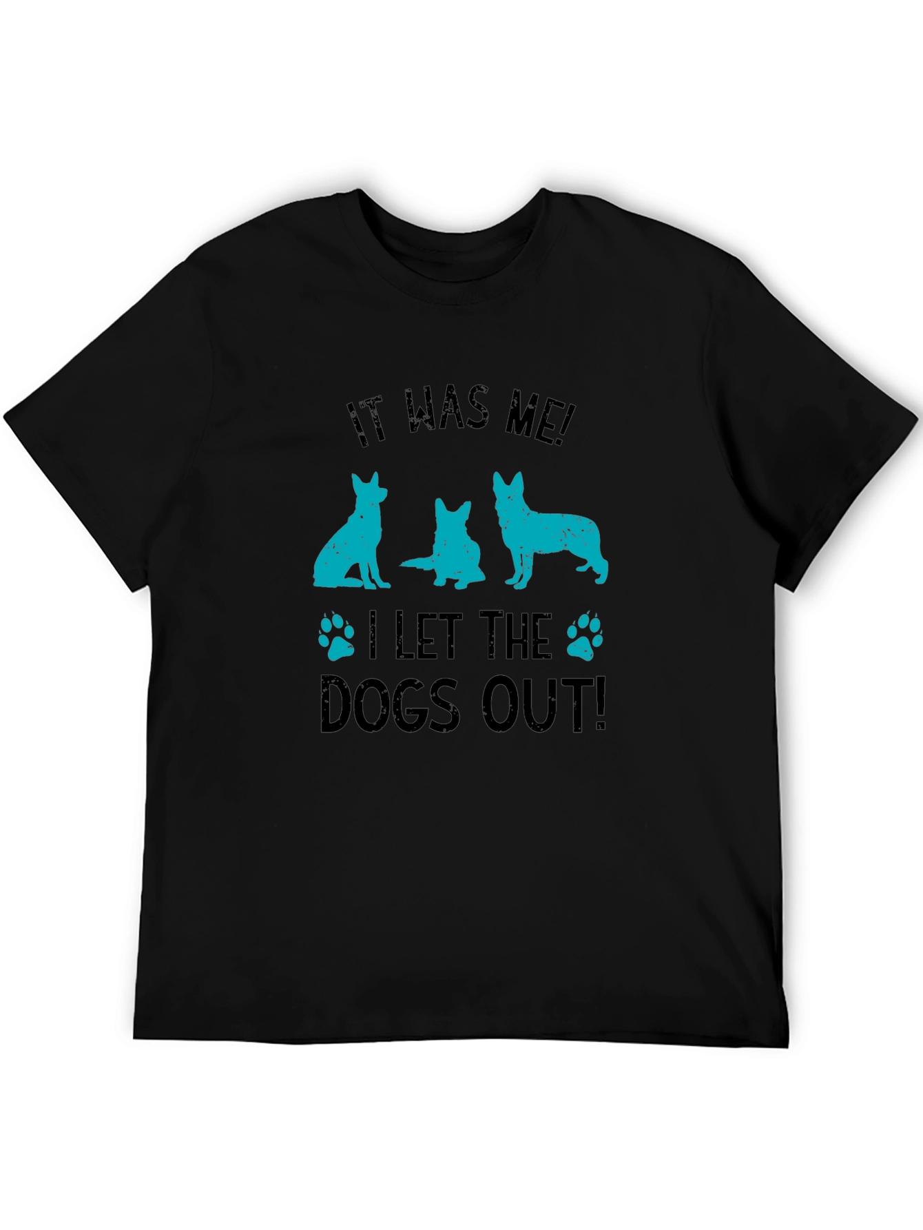 It Was Me! Dogs Out T-Shirt
