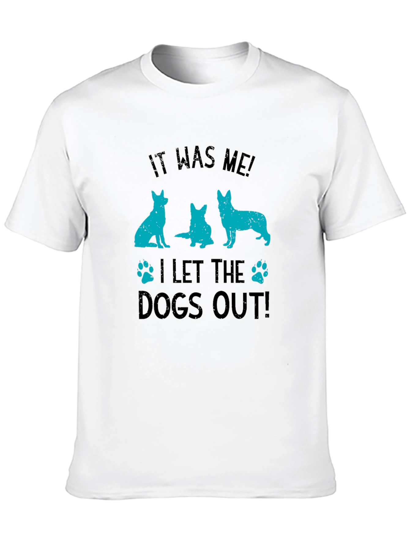 It Was Me! Dogs Out T-Shirt