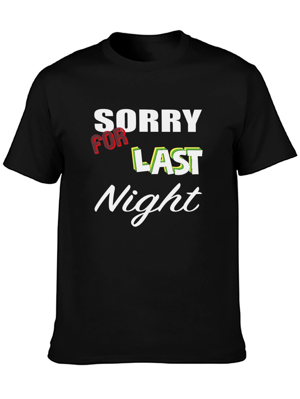 Sorry For Last Night Graphic T-Shirt