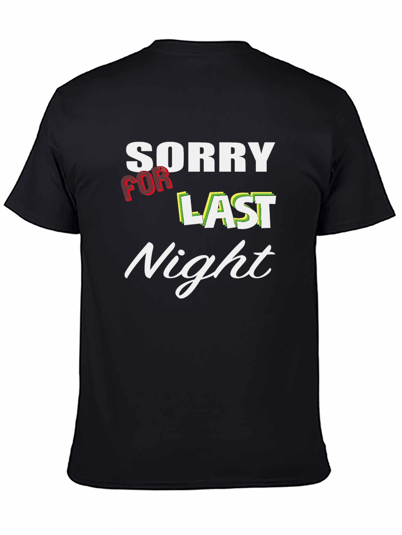 Sorry For Last Night Graphic T-Shirt