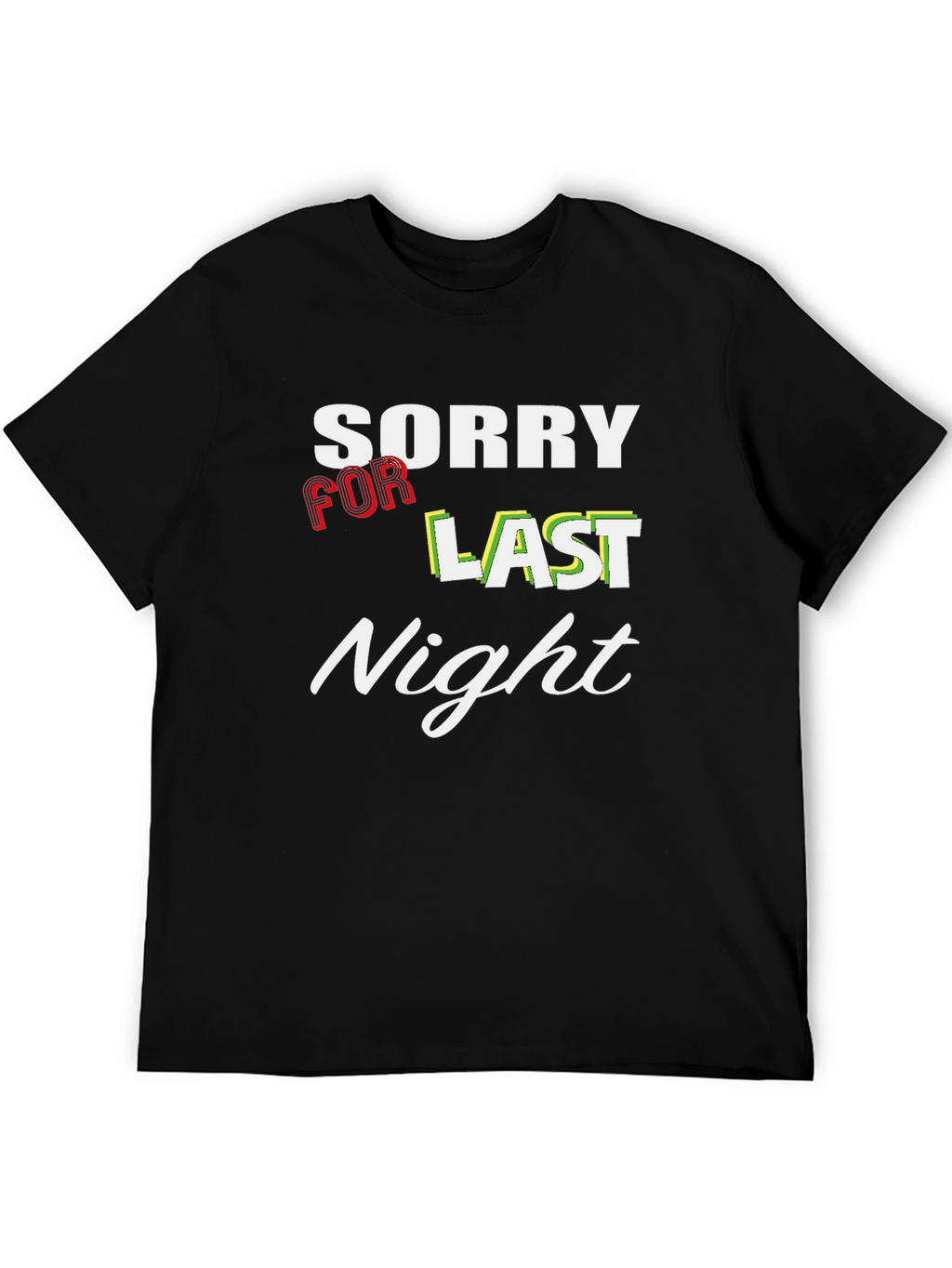Sorry For Last Night Graphic T-Shirt