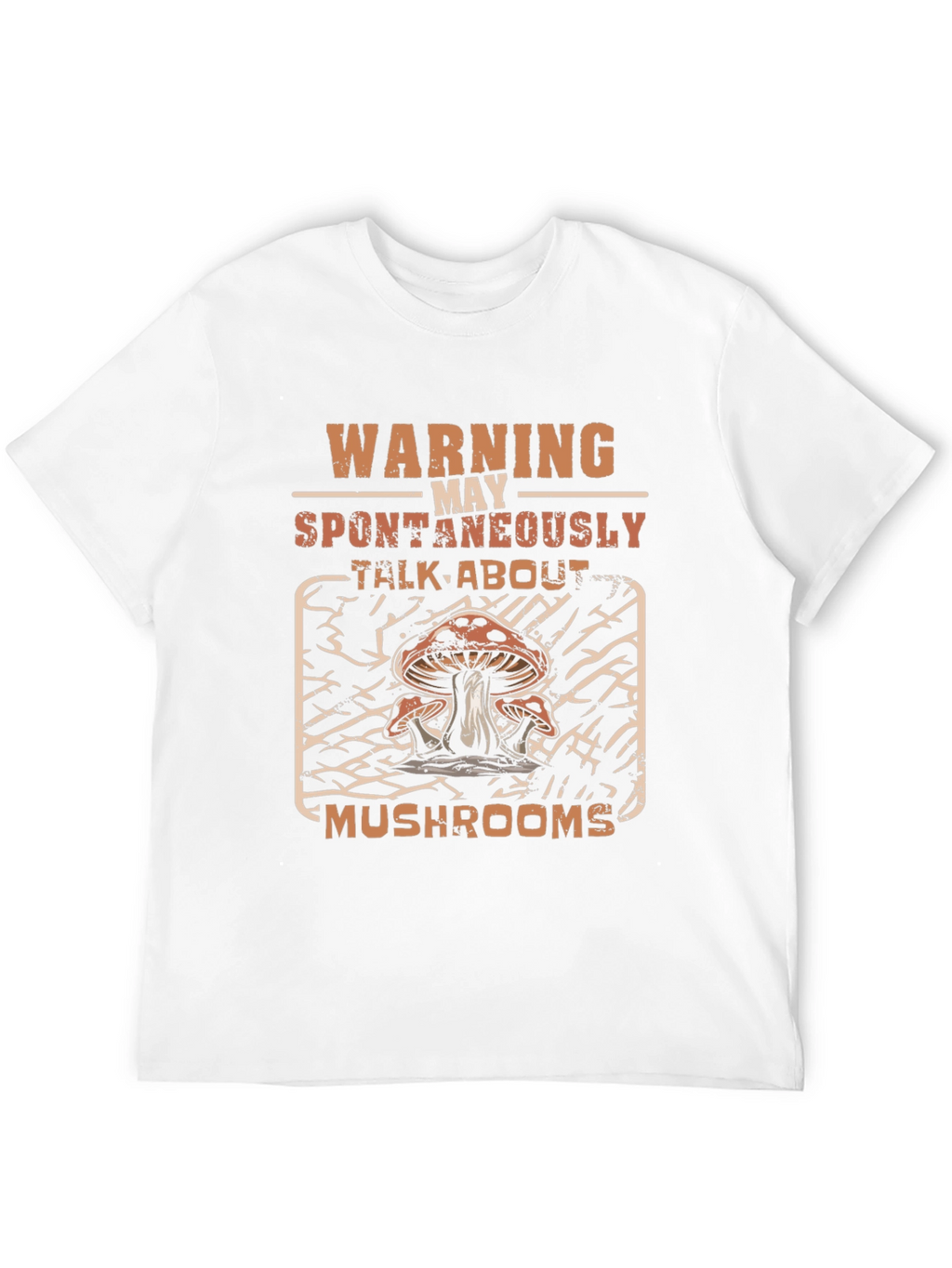 Warning May Spontaneously Talk About Mushrooms T-Shirt