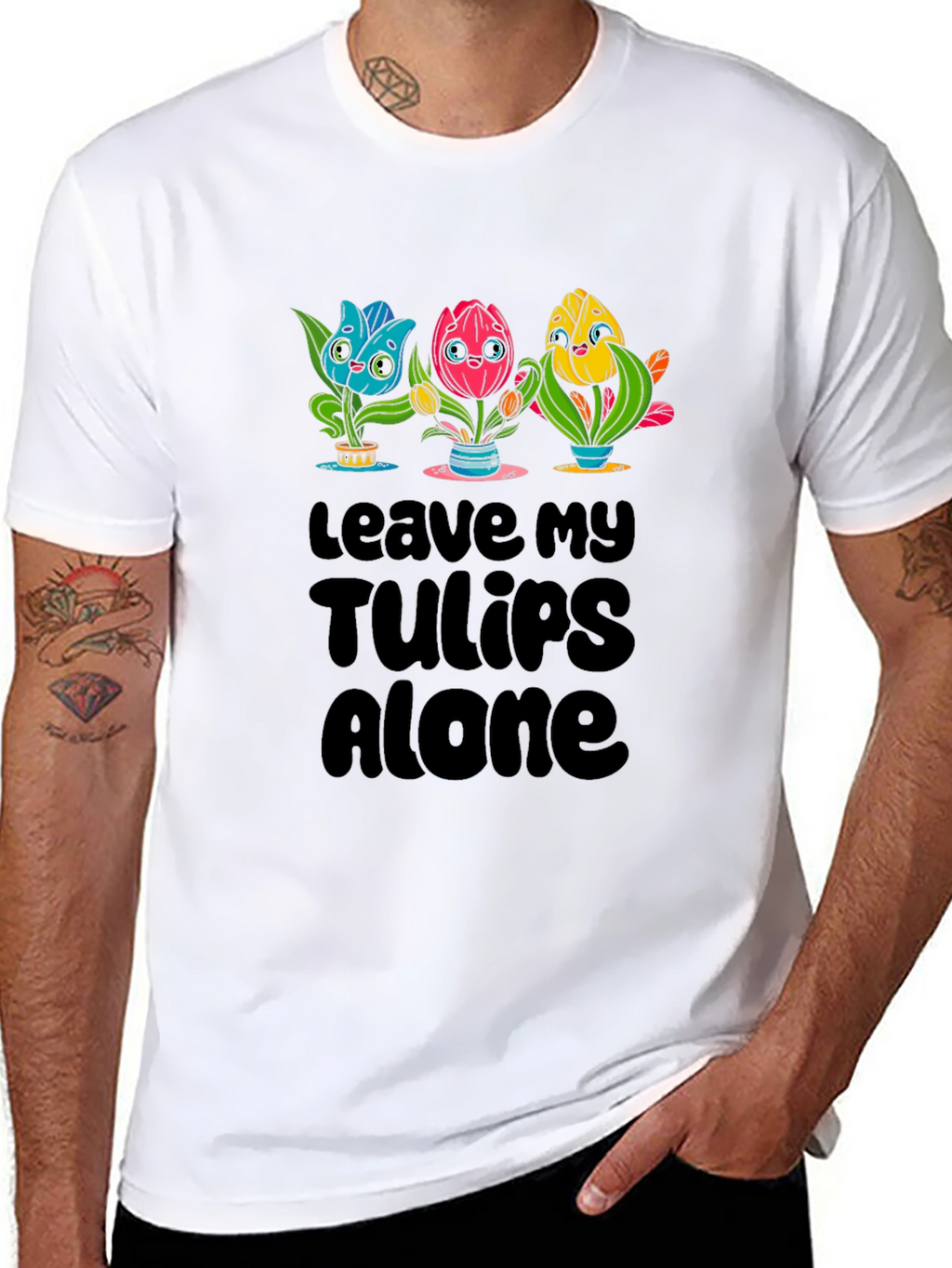 Leave My Tulips Alone Graphic T-Shirt