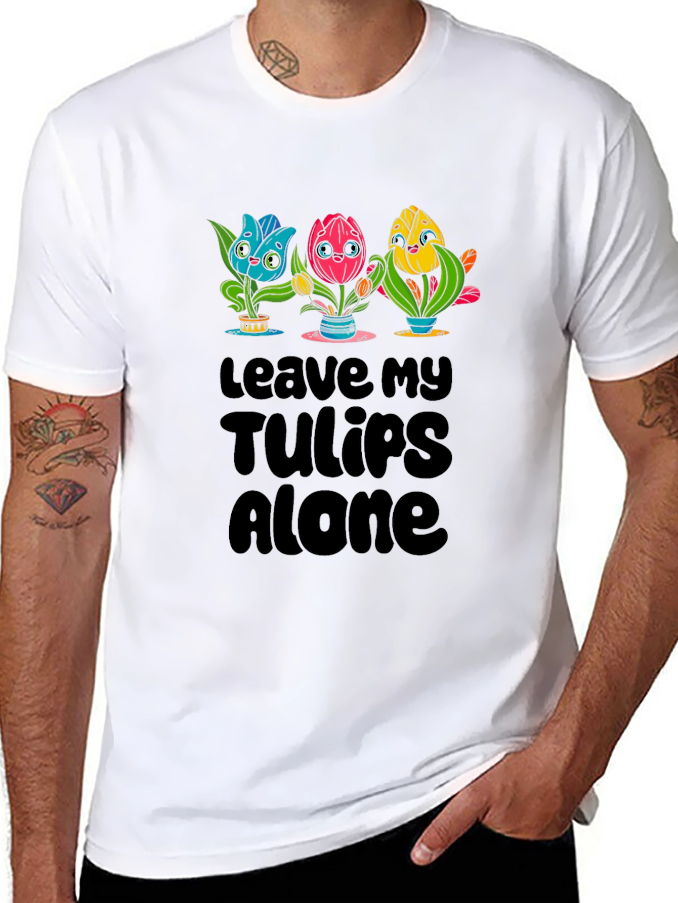 Leave My Tulips Alone Graphic T-Shirt