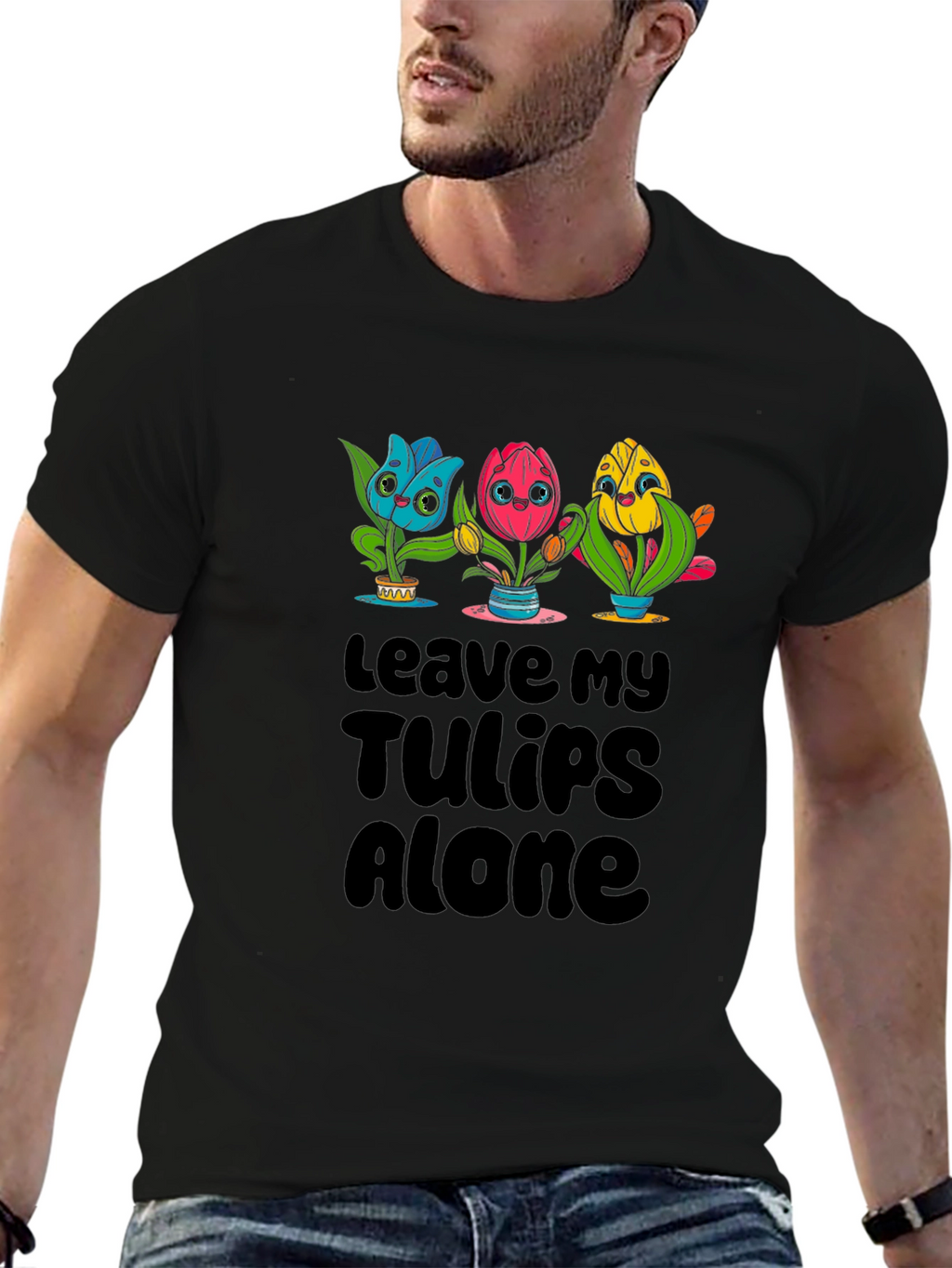 Leave My Tulips Alone Graphic T-Shirt