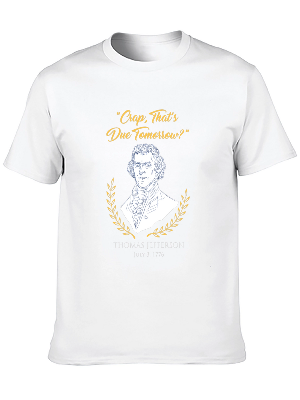 Thomas Jefferson Due Tomorrow T-Shirt
