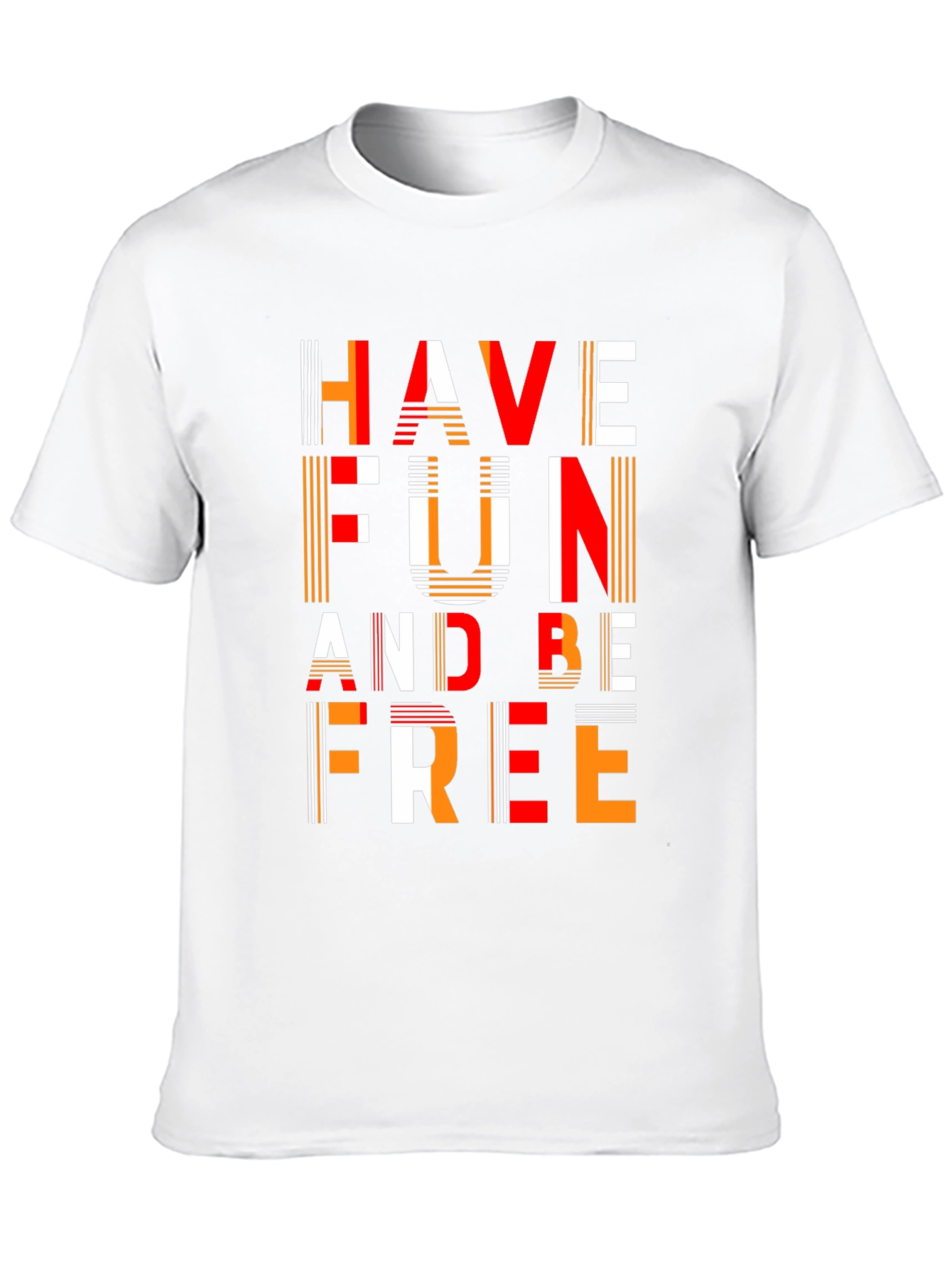 Have Fun and Be Free Graphic T-Shirt