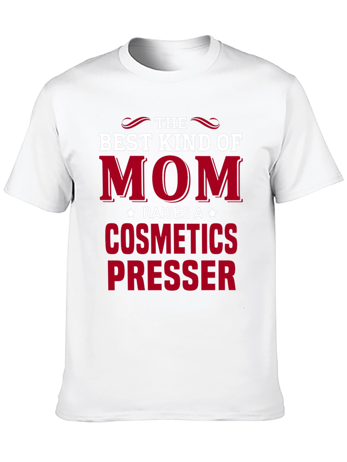 Best Kind of Mom T-Shirt: Cosmetics Presser