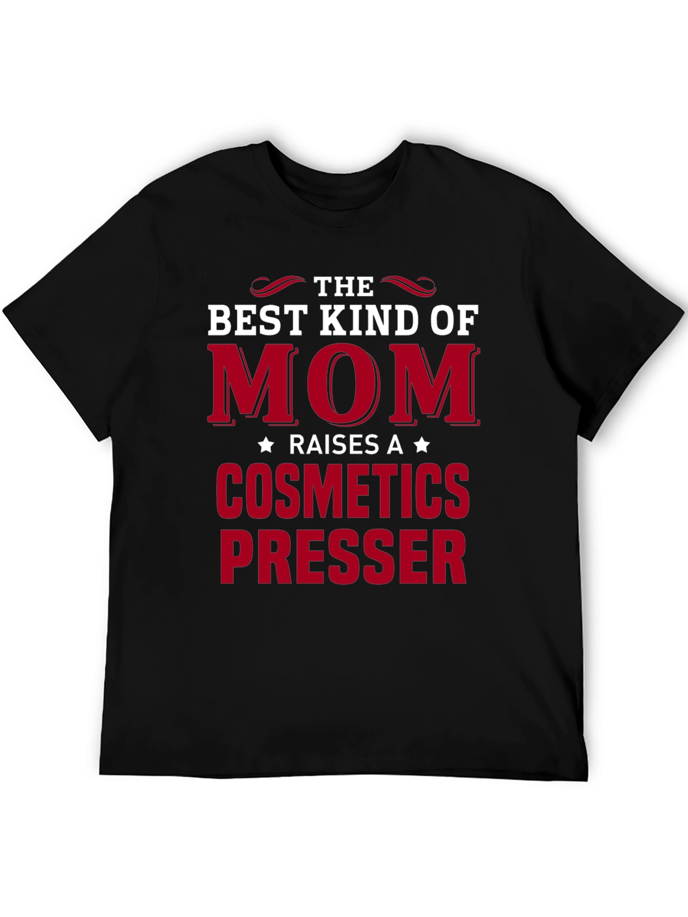 Best Kind of Mom T-Shirt: Cosmetics Presser