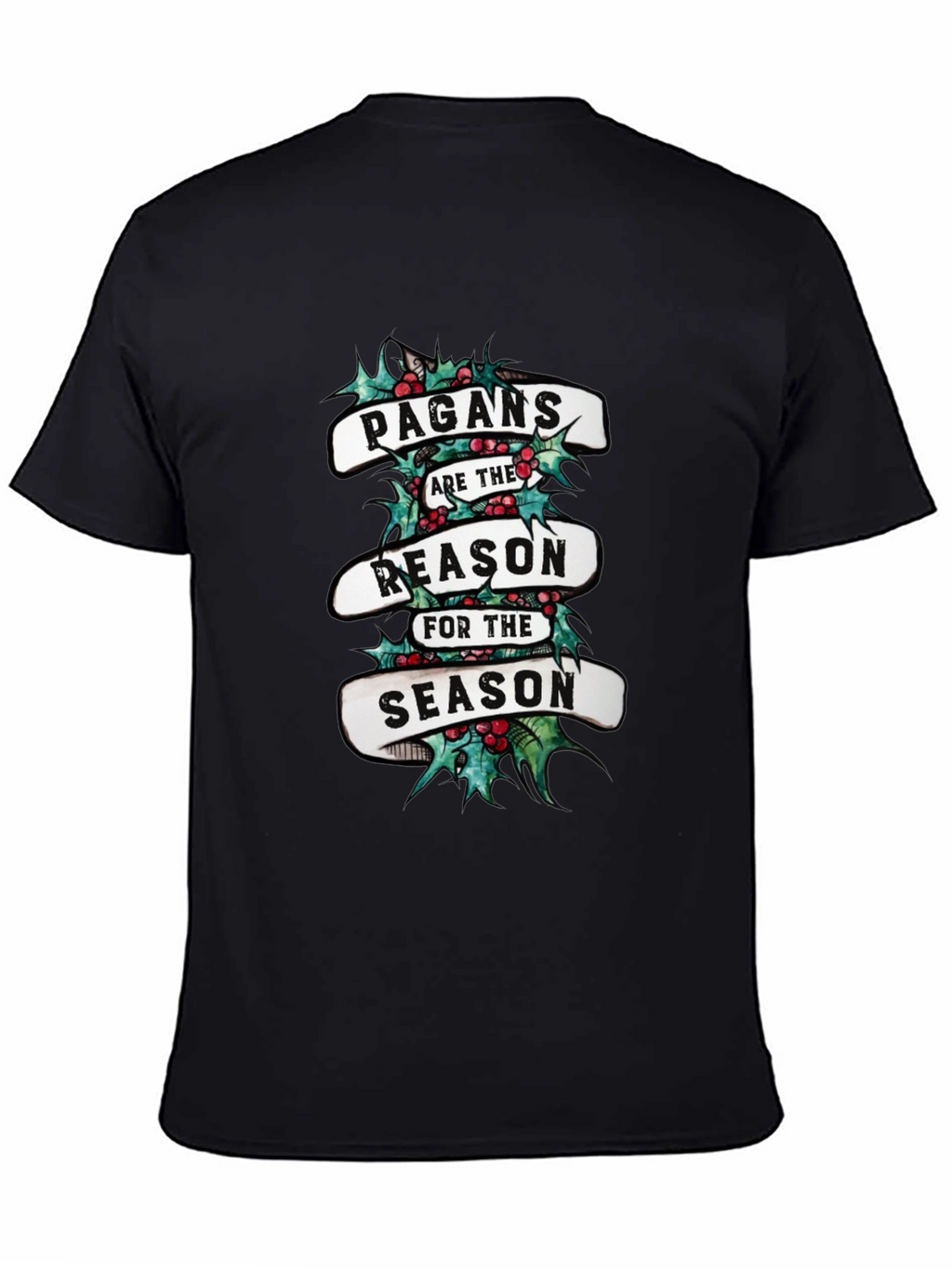 Pagans Are The Reason For The Season T-Shirt