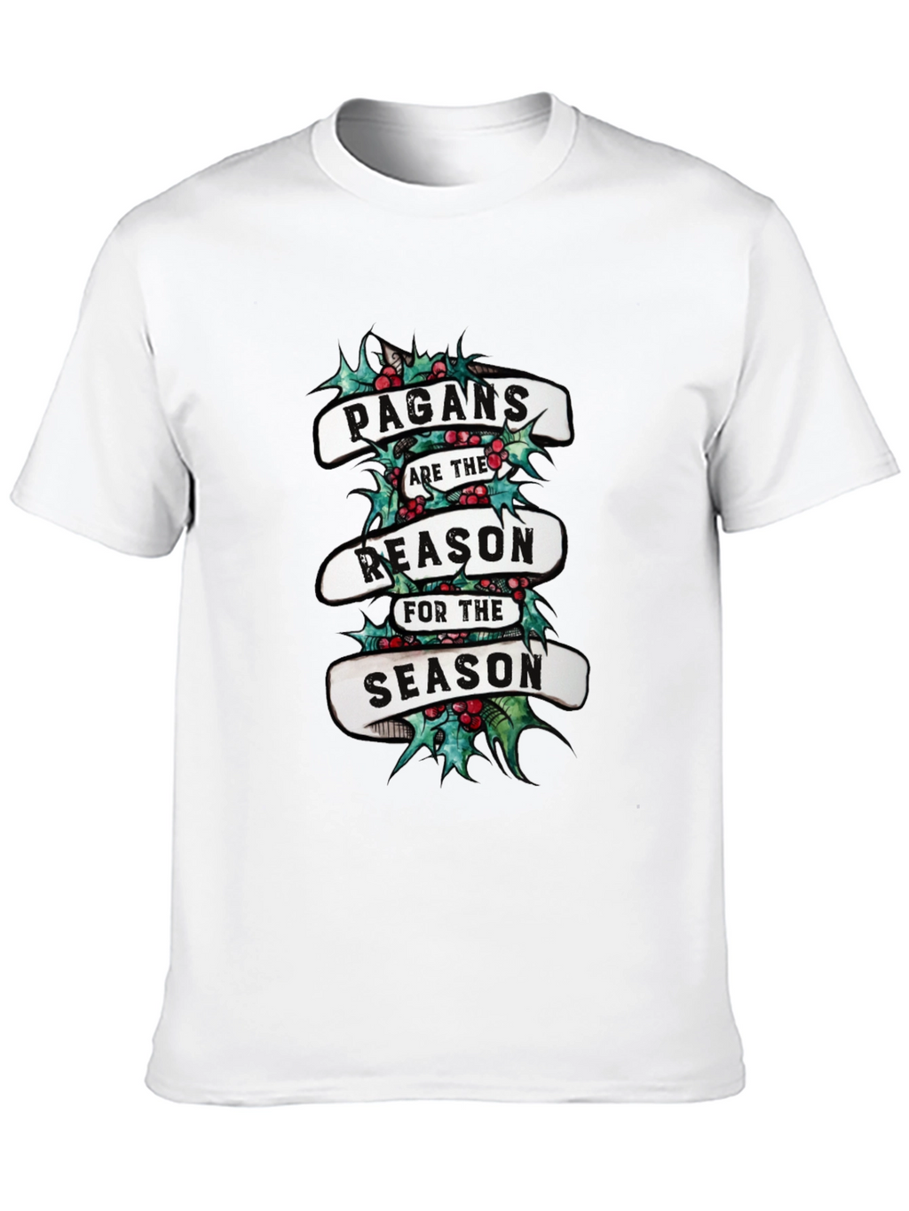 Pagans Are The Reason For The Season T-Shirt