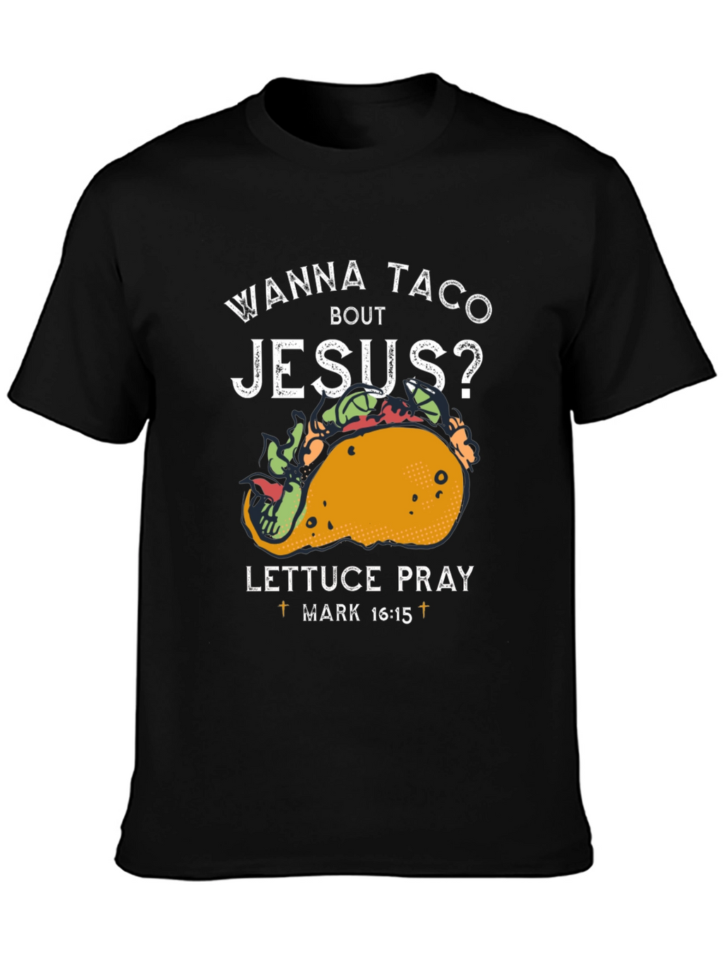Wanna Taco Bout Jesus T-Shirt Funny Christian Tee