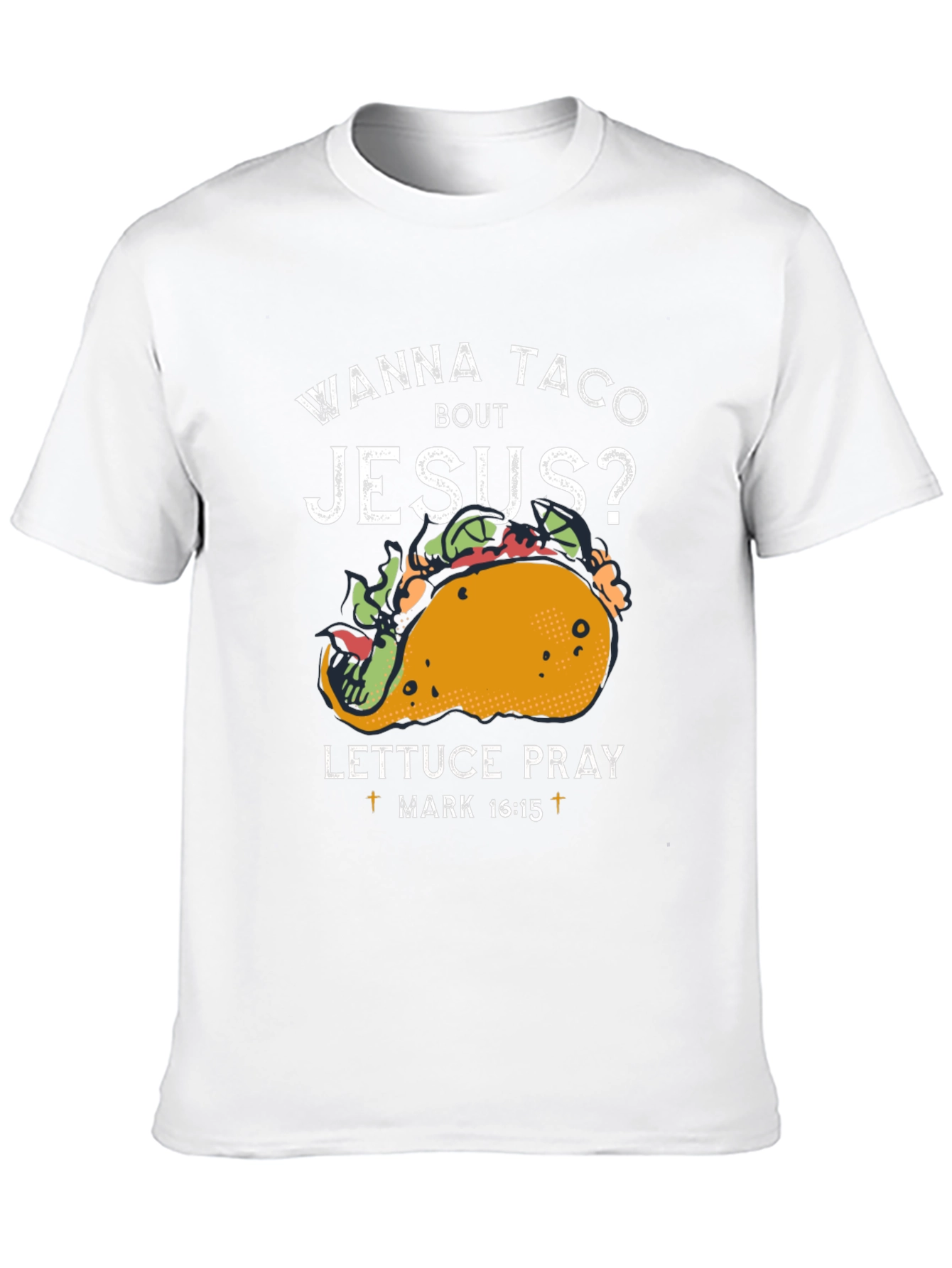 Wanna Taco Bout Jesus T-Shirt Funny Christian Tee