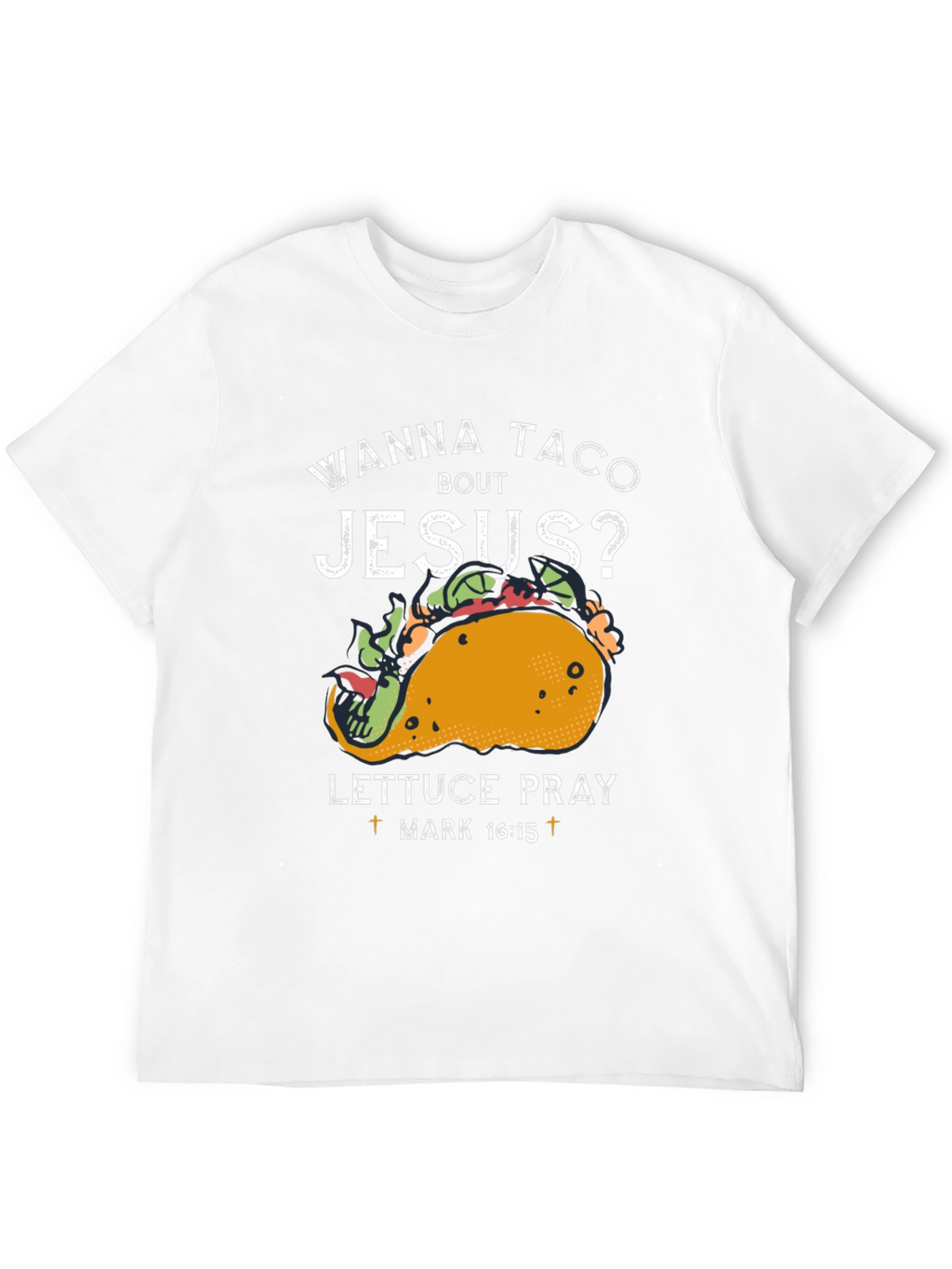 Wanna Taco Bout Jesus T-Shirt Funny Christian Tee