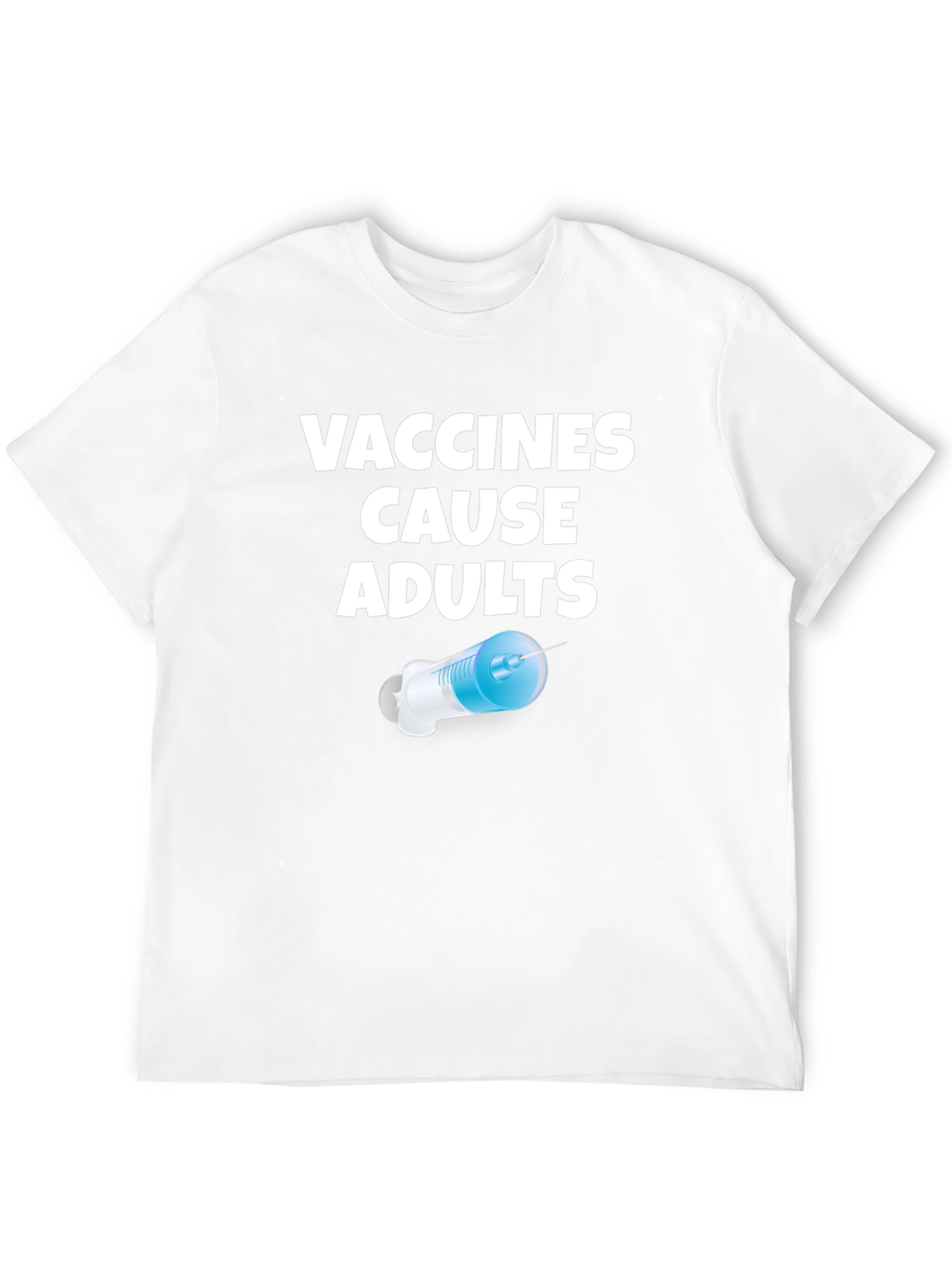 Vaccines Cause Adults Graphic T-Shirt