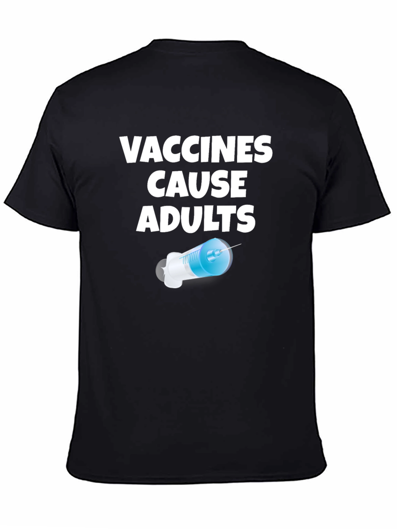 Vaccines Cause Adults Graphic T-Shirt