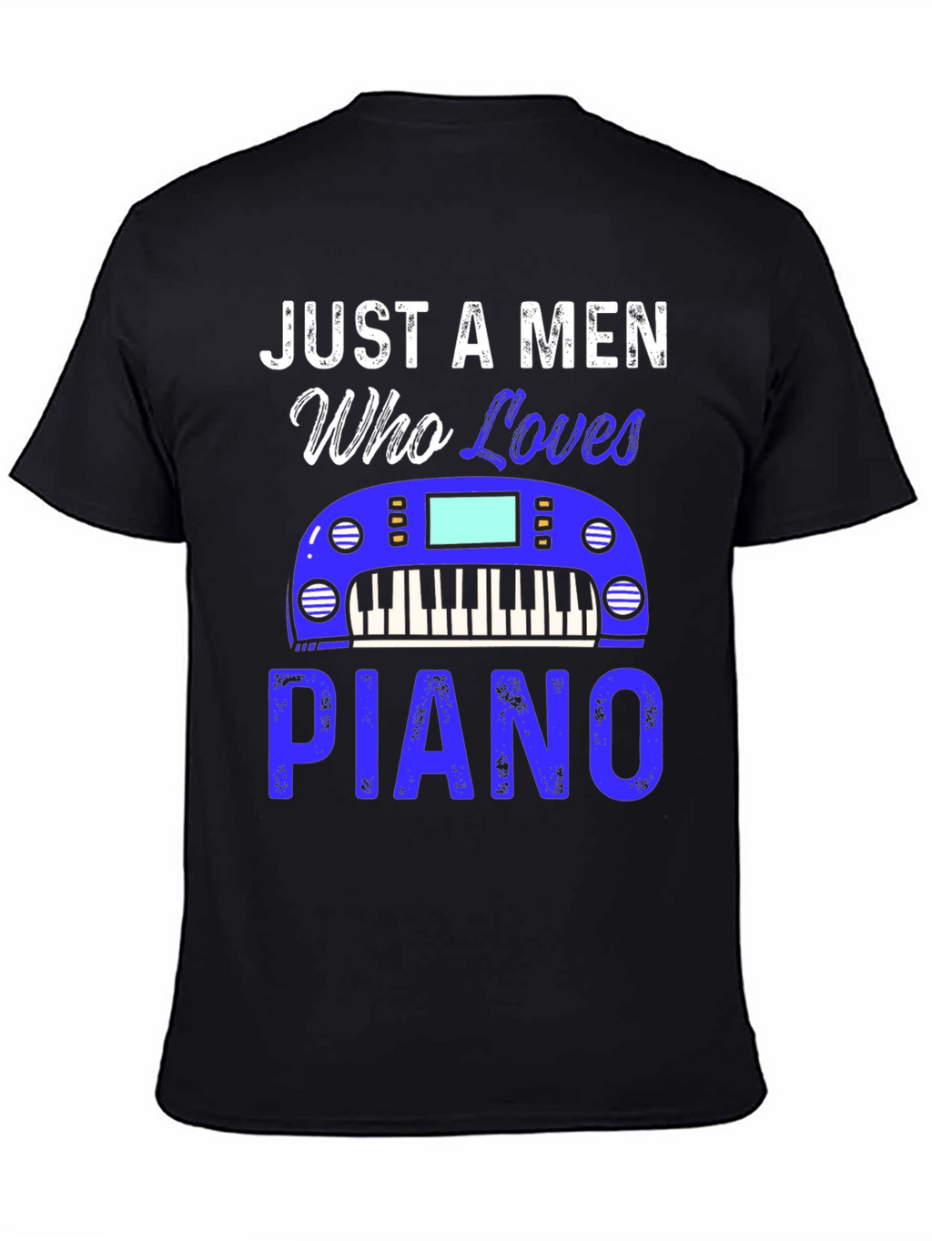 Just A Men Who Loves Piano Black T-Shirt
