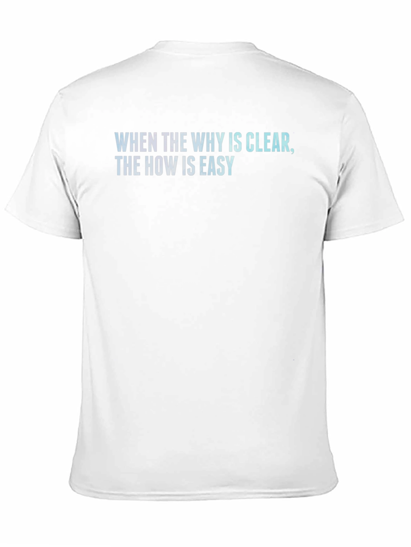 Inspirational Quote T-Shirt - When the Why is Clear...