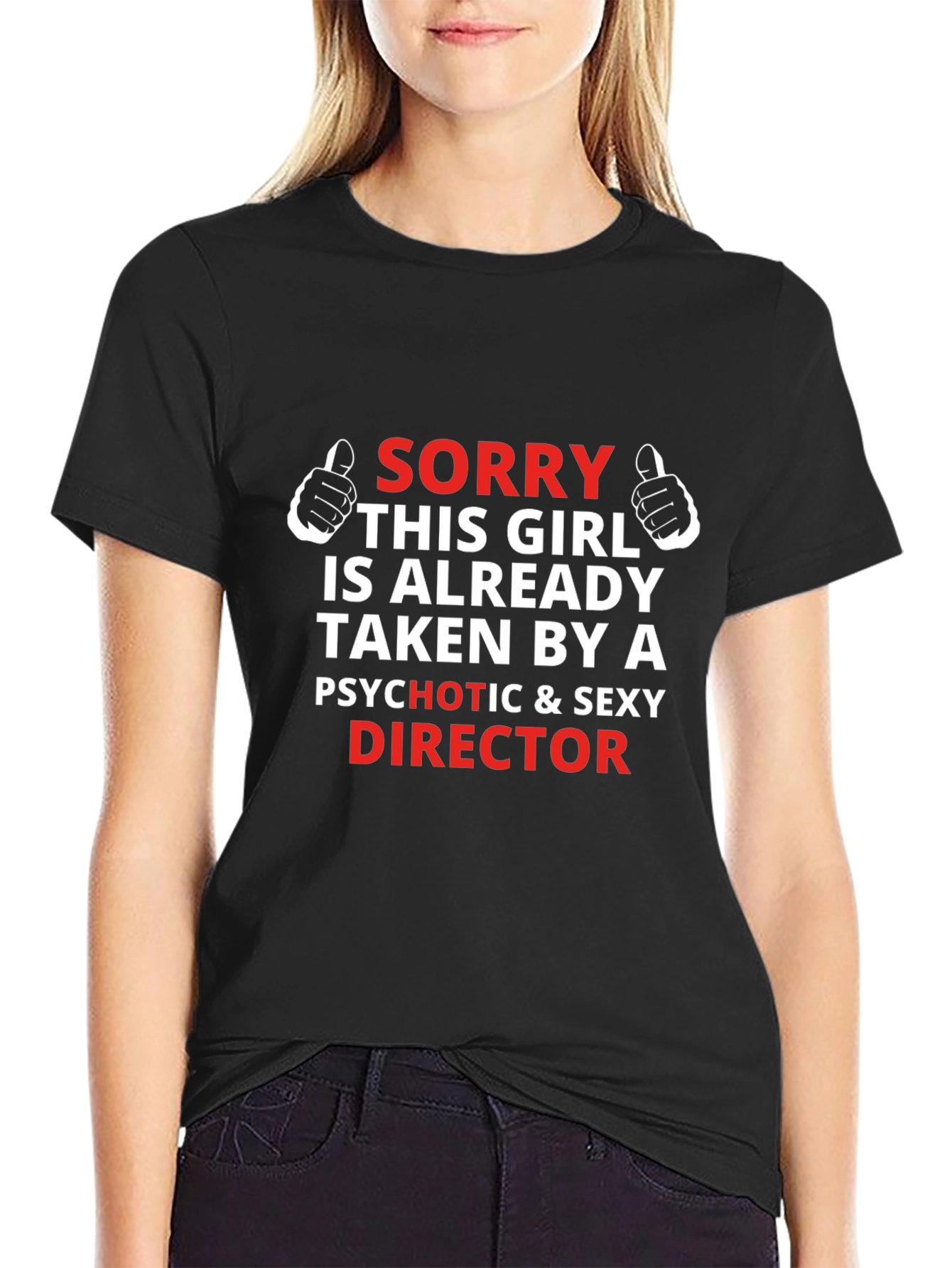 Funny Directors Girl T-Shirt - Psychotic & Sexy
