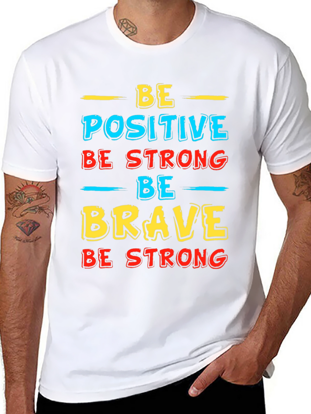 Inspirational Graphic T-Shirt - Be Positive Strong Brave