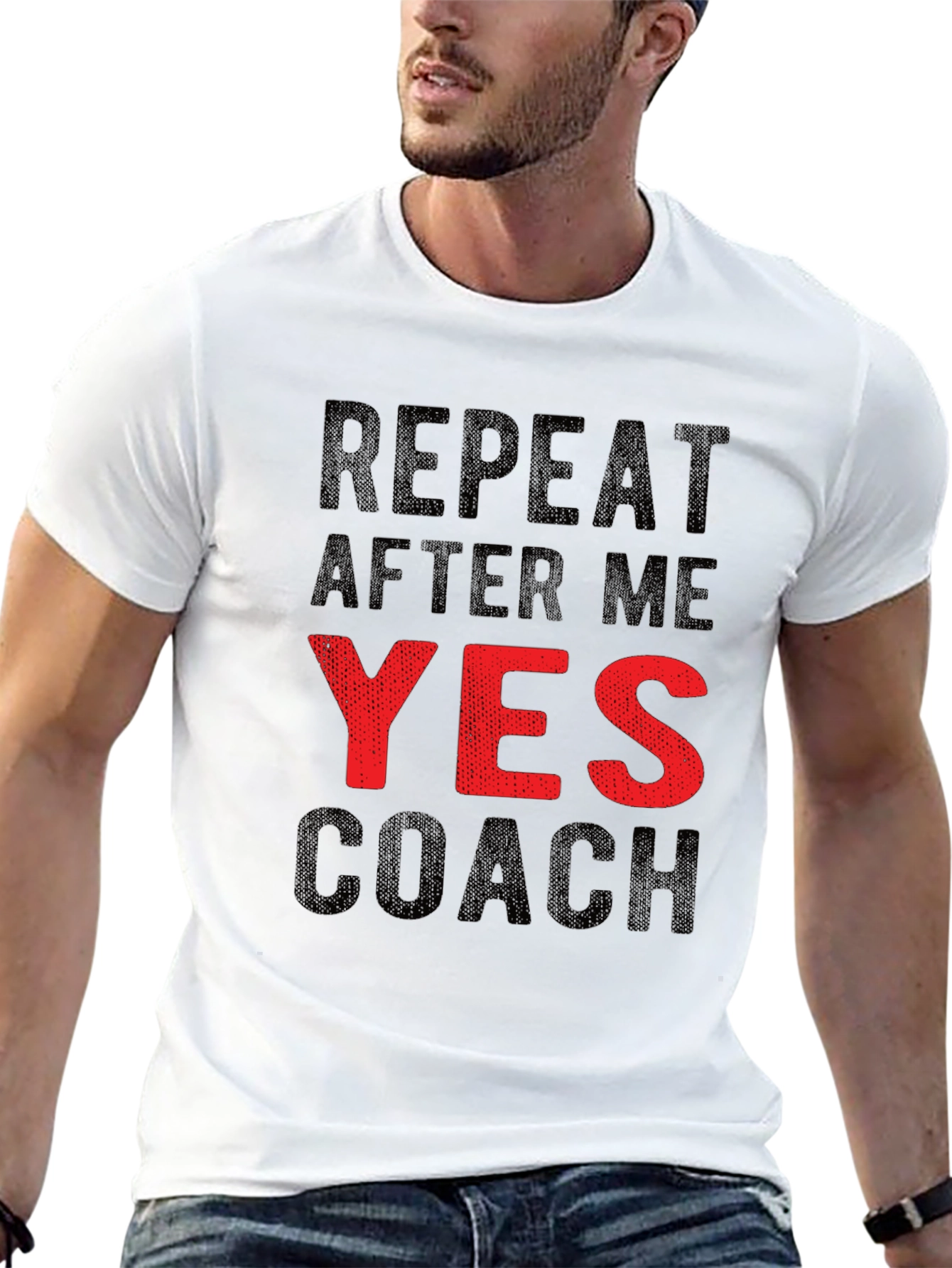 Repeat After Me YES Coach Funny Graphic T-Shirt