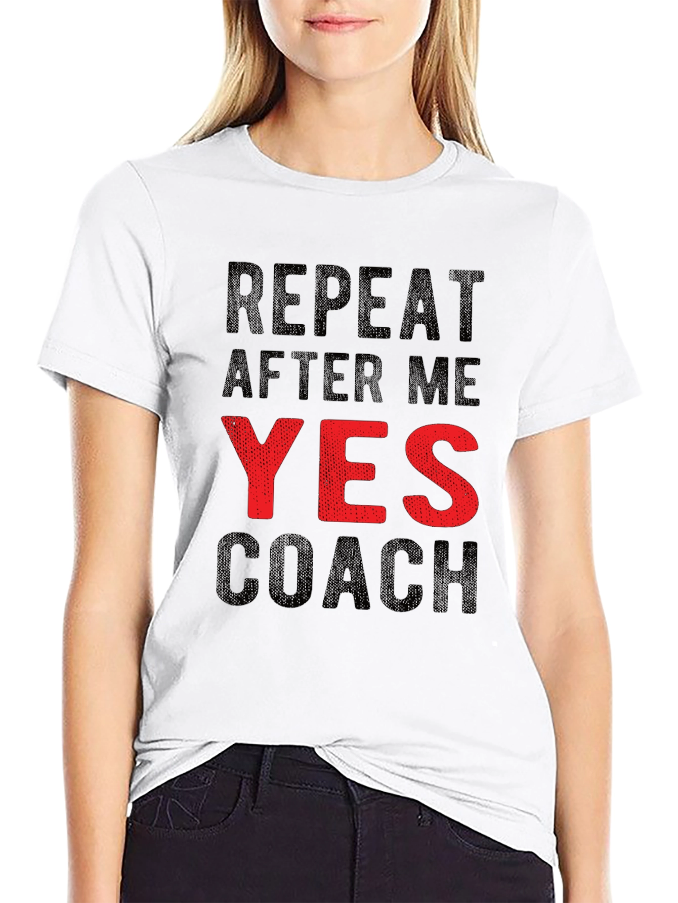 Repeat After Me YES Coach Funny Graphic T-Shirt