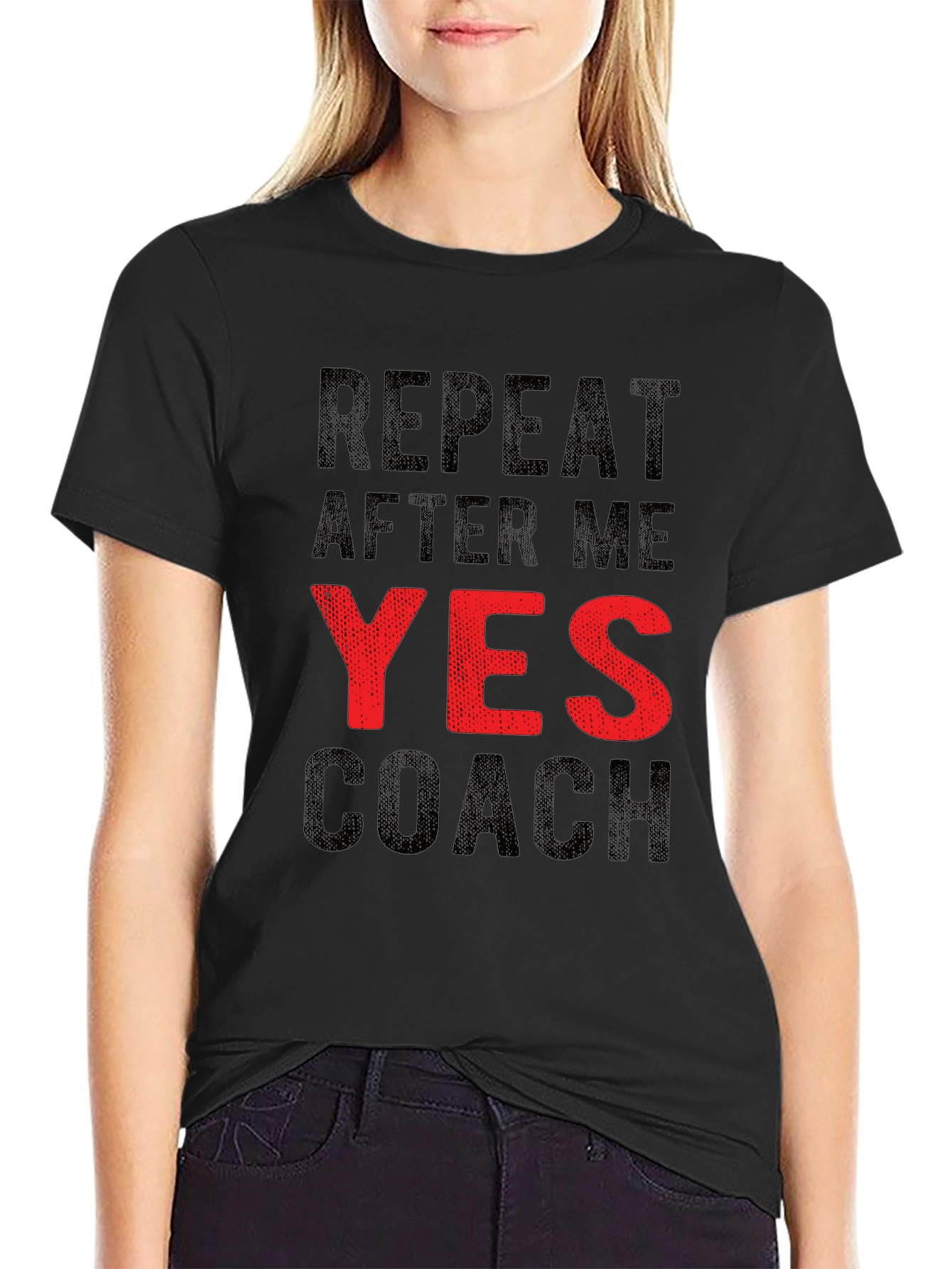Repeat After Me YES Coach Funny Graphic T-Shirt