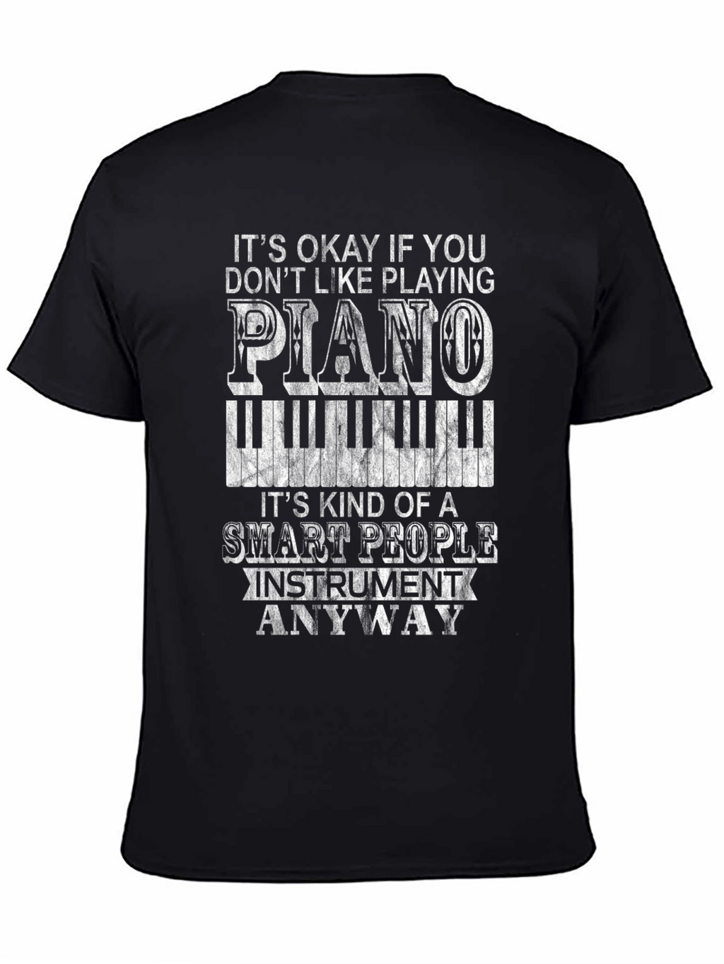Funny Piano Player T-Shirt - Smart People Instrument Tee