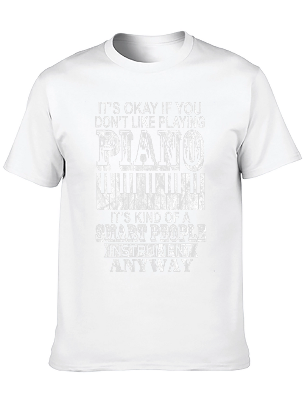 Funny Piano Player T-Shirt - Smart People Instrument Tee