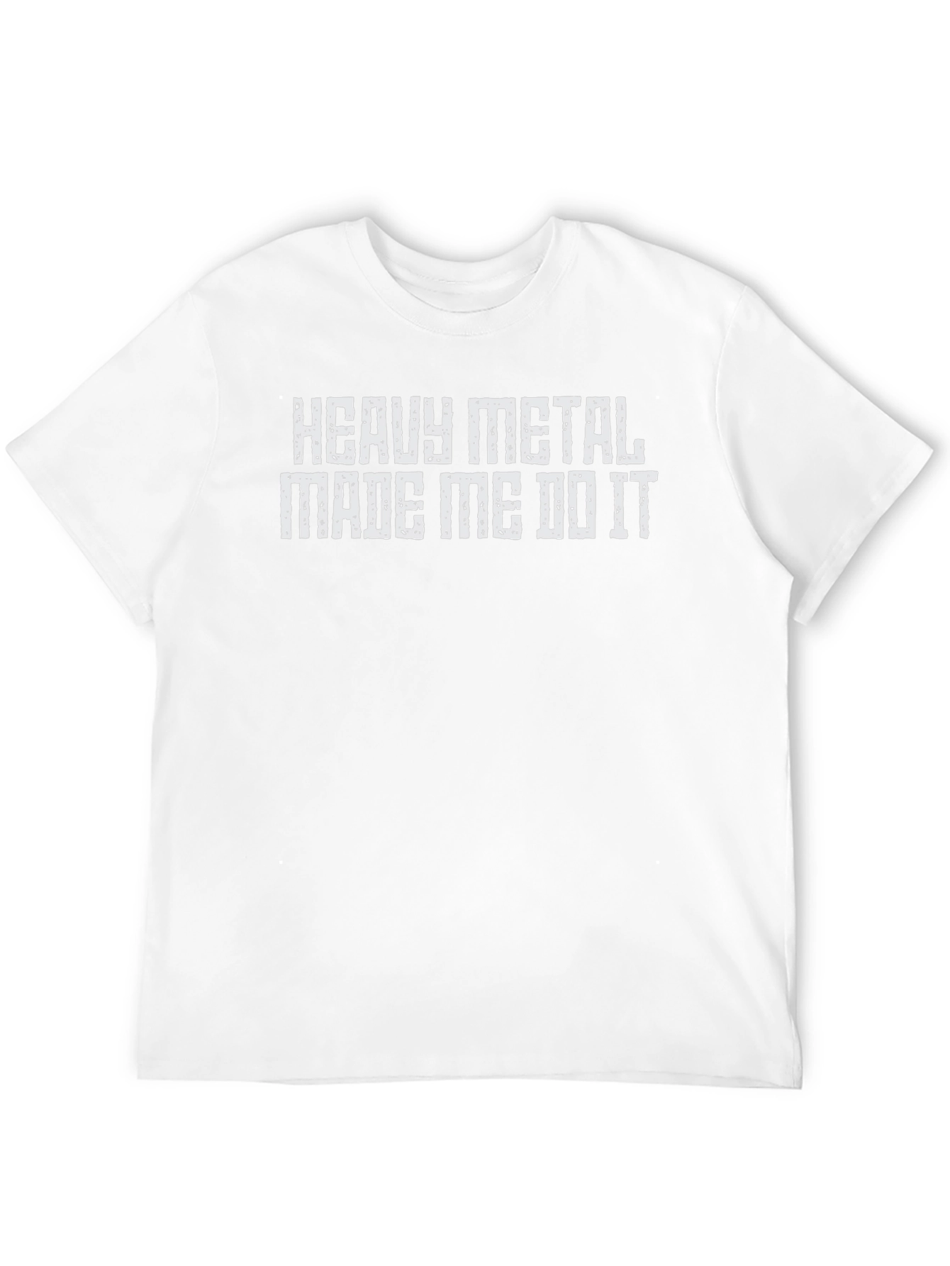Heavy Metal Made Me Do It Tee Shirt